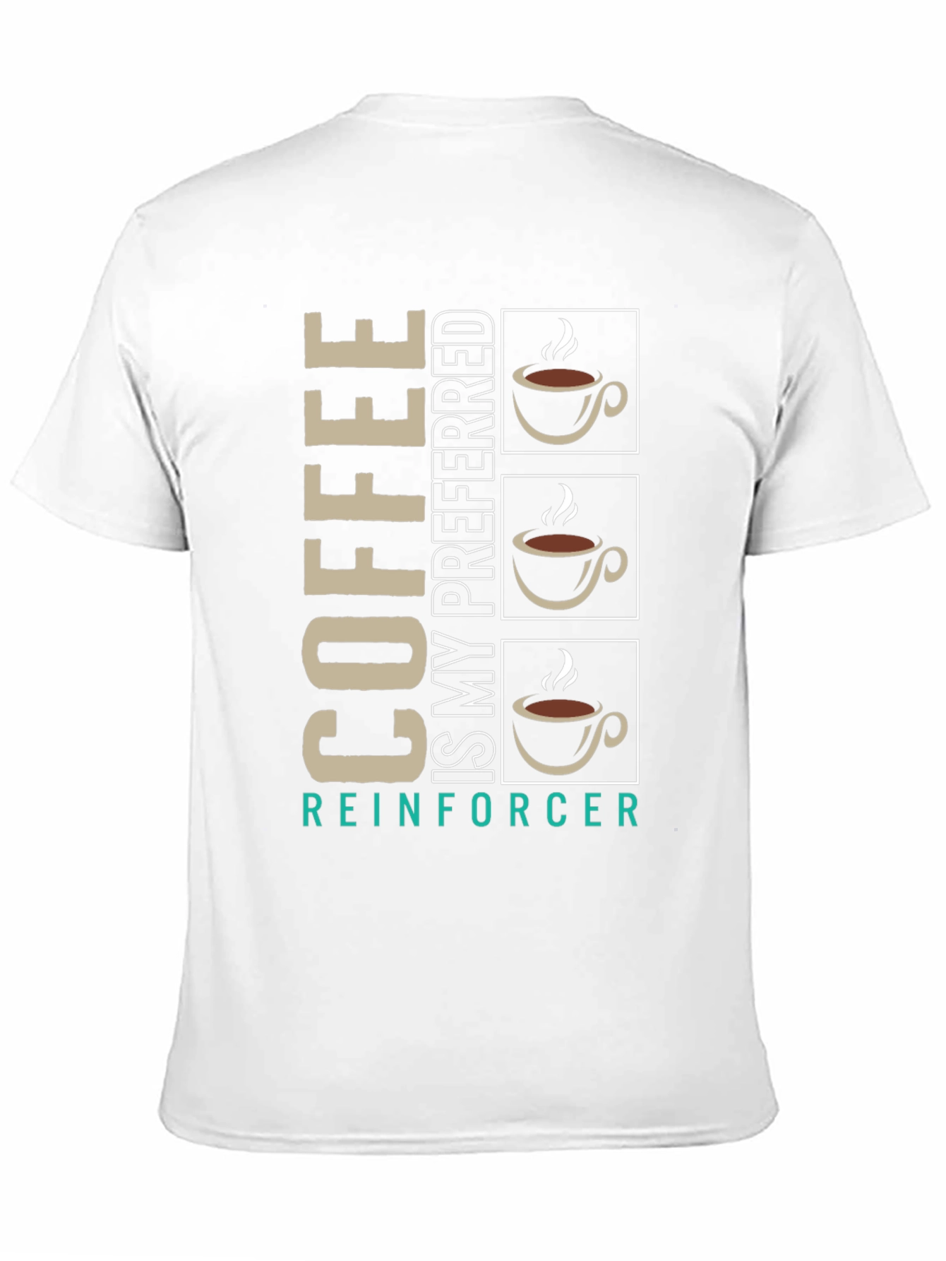 Coffee Is My Preferred Reinforcer Graphic Tee