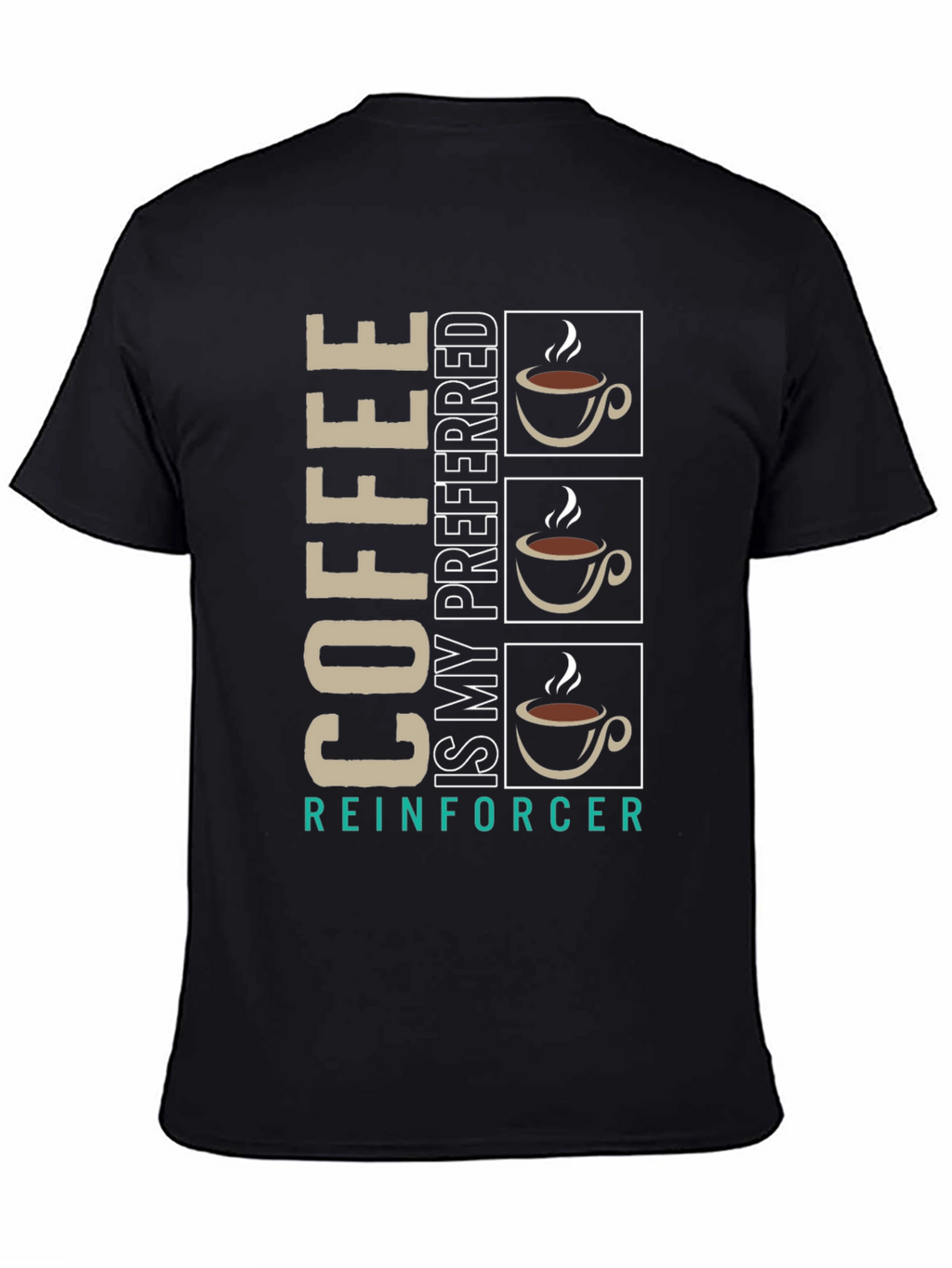 Coffee Is My Preferred Reinforcer Graphic Tee