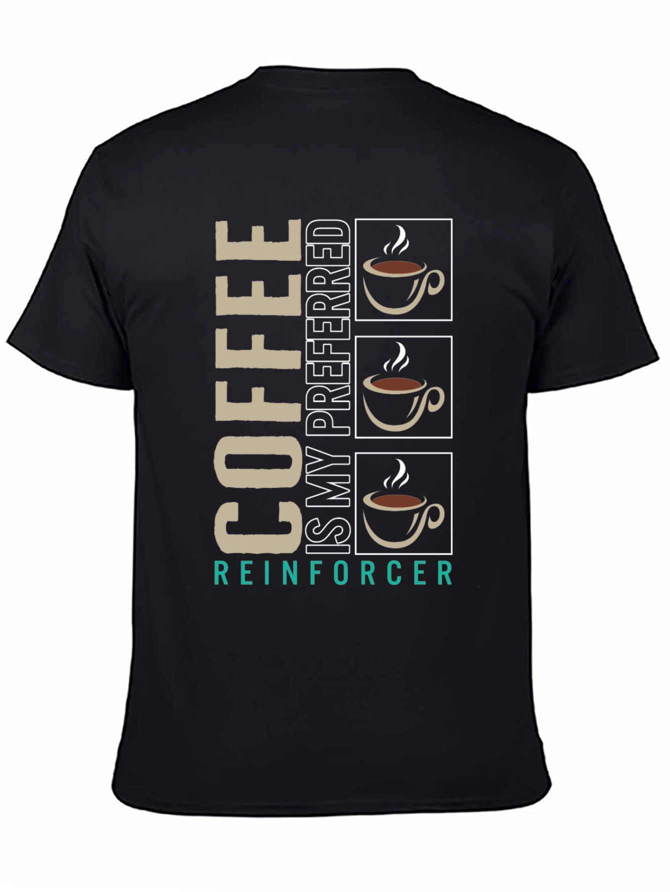 Coffee Is My Preferred Reinforcer Graphic Tee