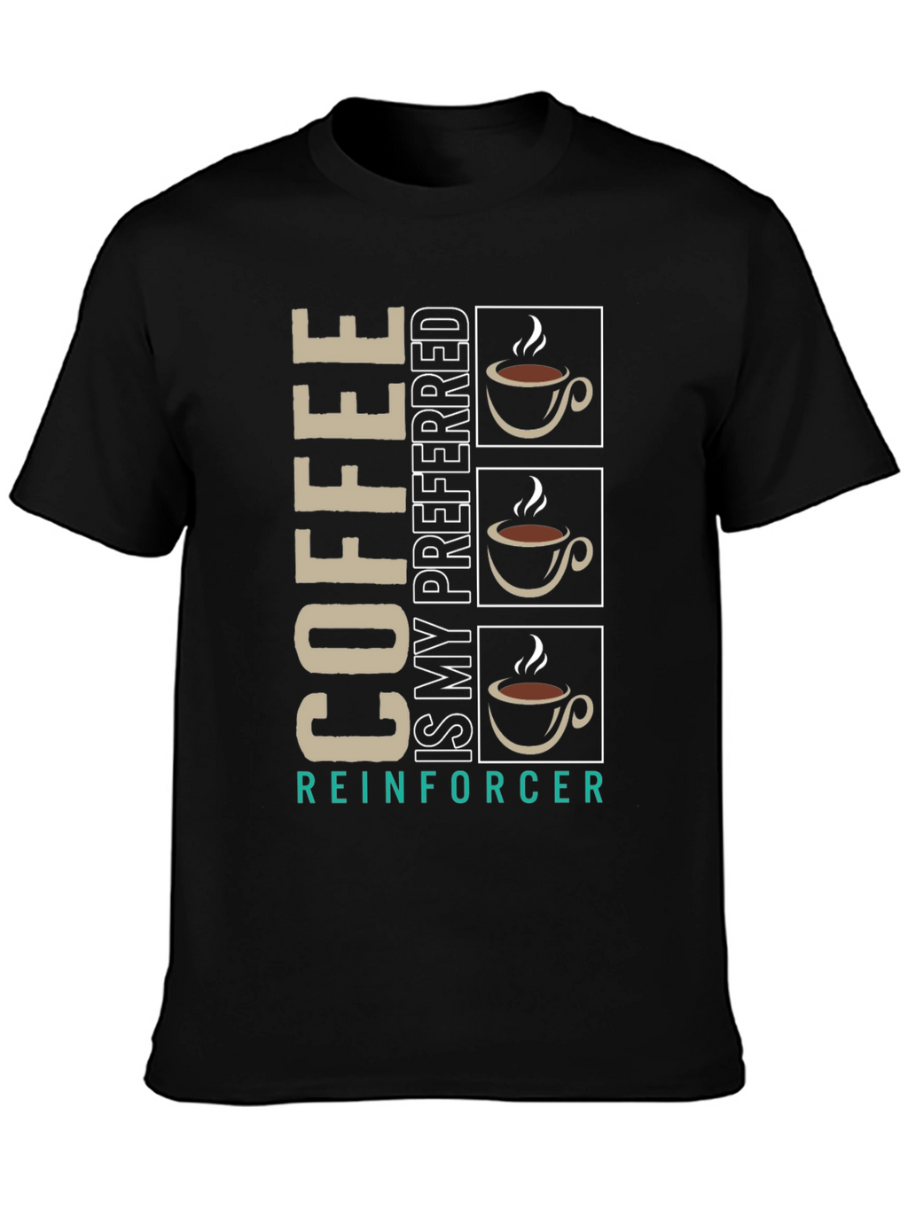 Coffee Is My Preferred Reinforcer Graphic Tee
