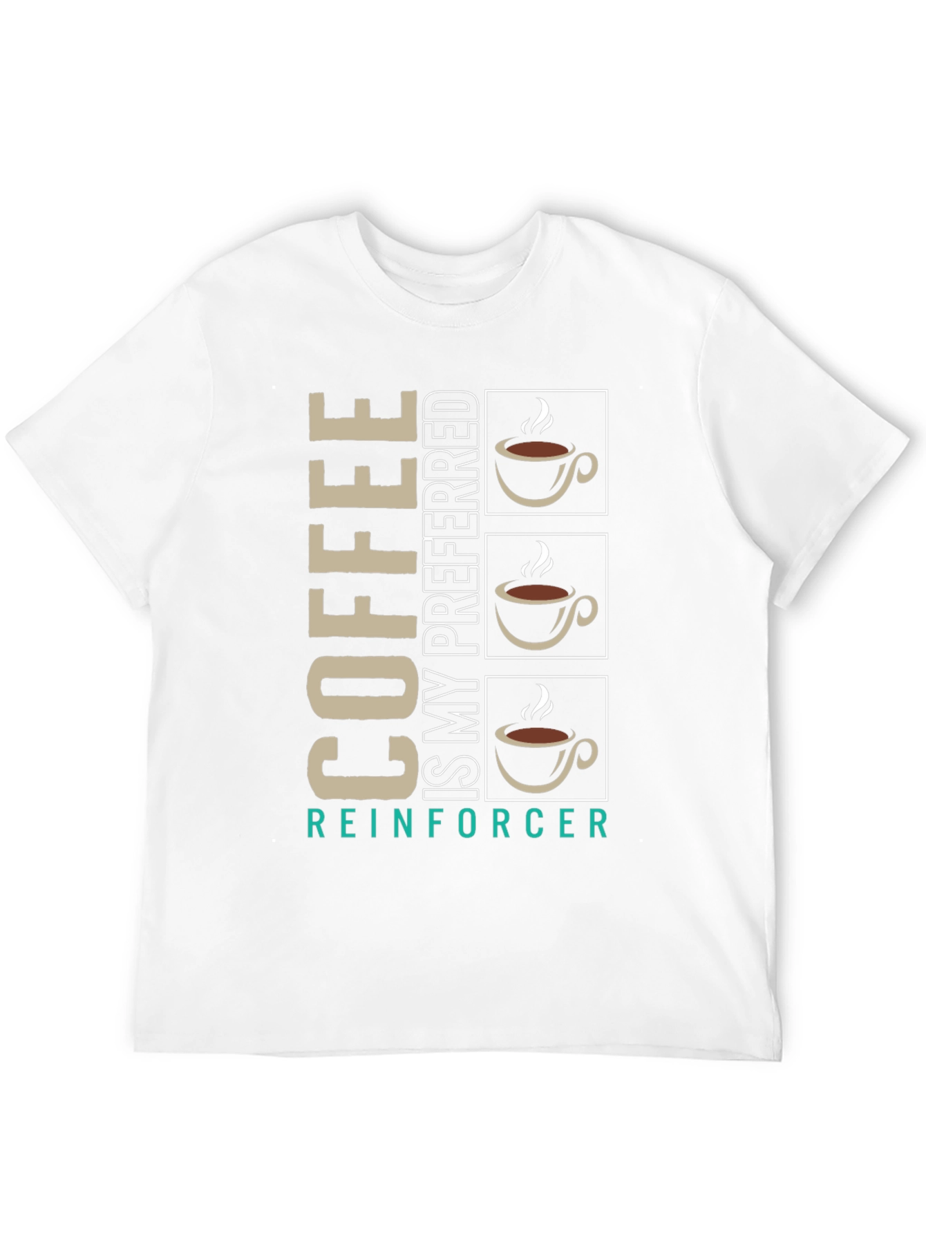 Coffee Is My Preferred Reinforcer Graphic Tee