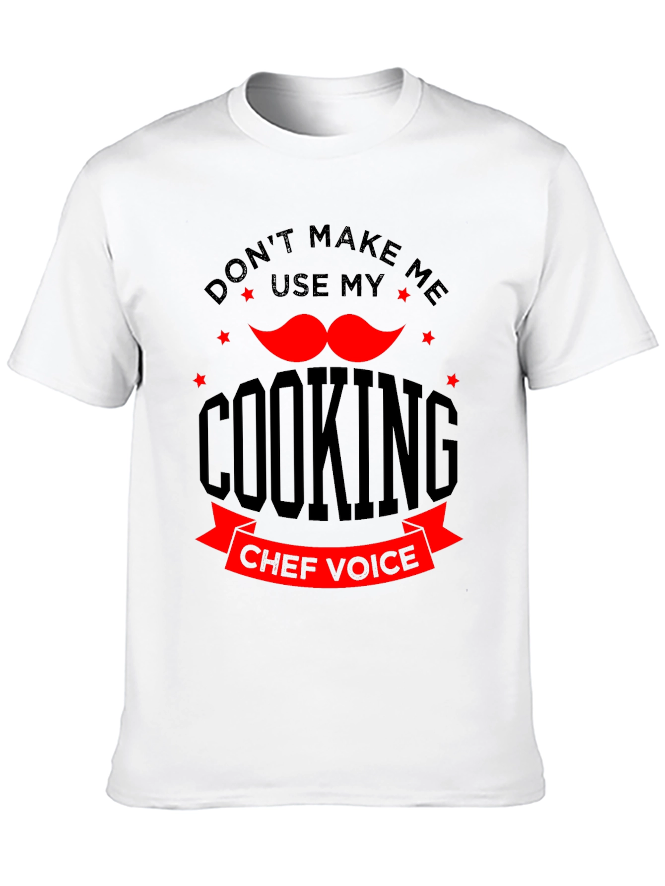 Funny Chef Voice T-Shirt - Dont Make Me Use My Cooking Voice