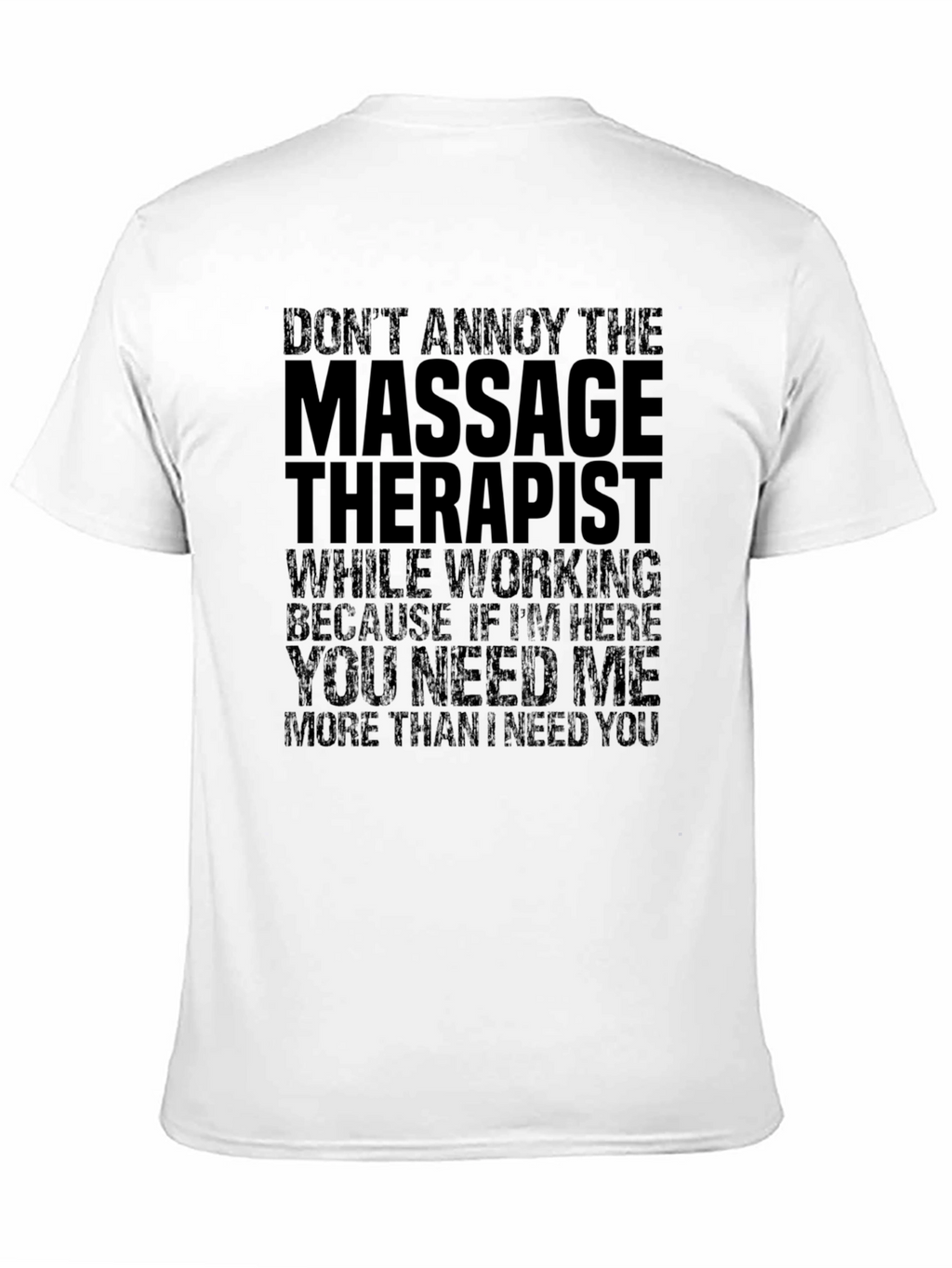 Massage Therapist T-Shirt - Funny Sarcastic Tee