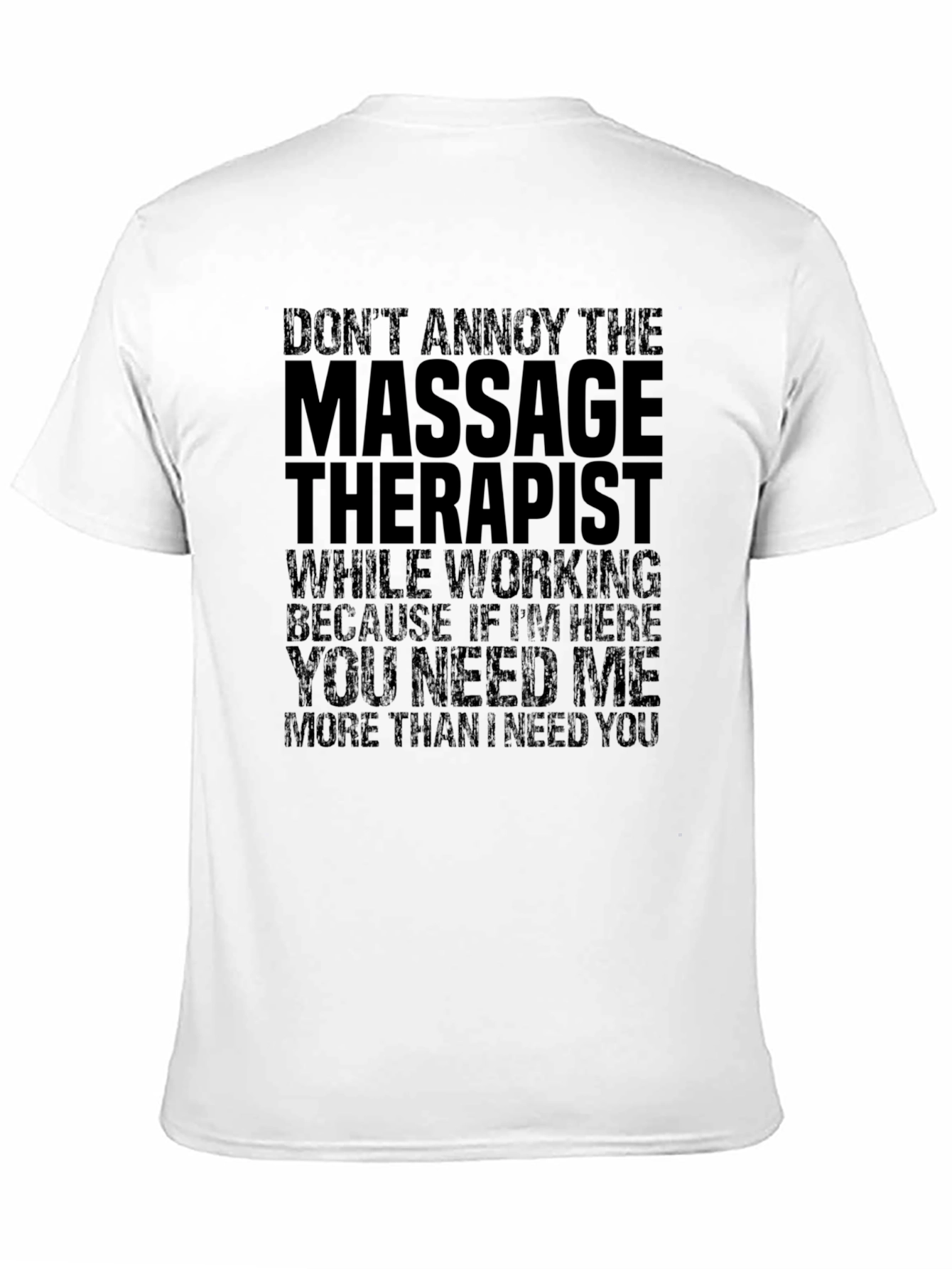 Massage Therapist T-Shirt - Funny Sarcastic Tee