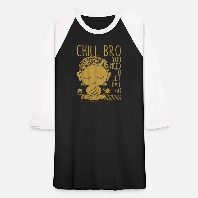 Buddha Yoga Buddhism Zen Chill Bro t shirt