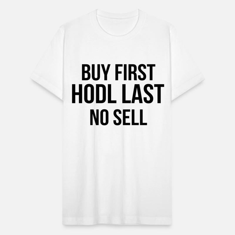 Buy First HODL Last No Sell (in black letters)