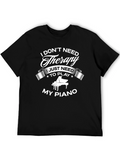 Piano Therapy T-Shirt - Music Lover Gift