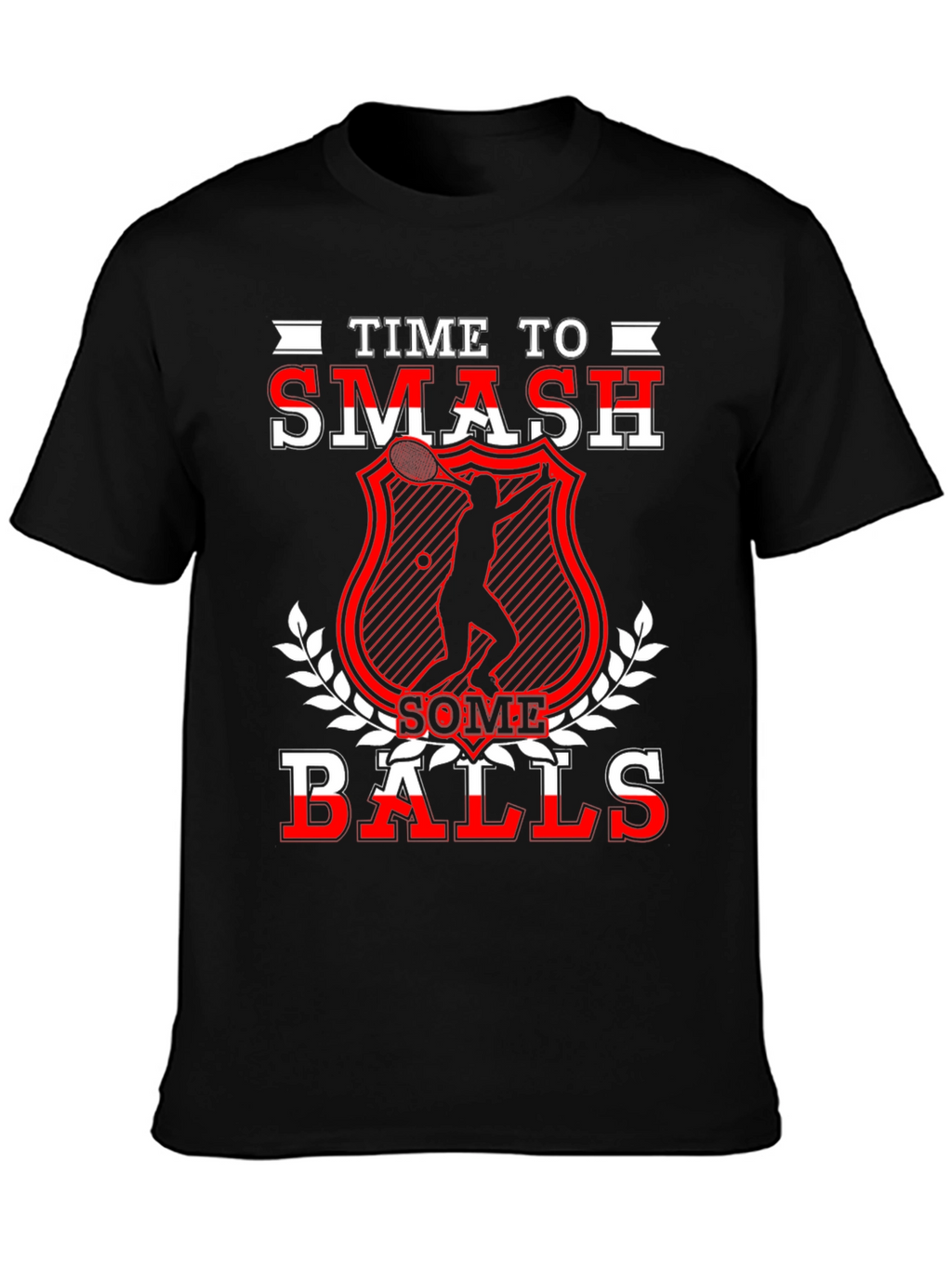 Time to Smash Some Balls Tennis T-Shirt