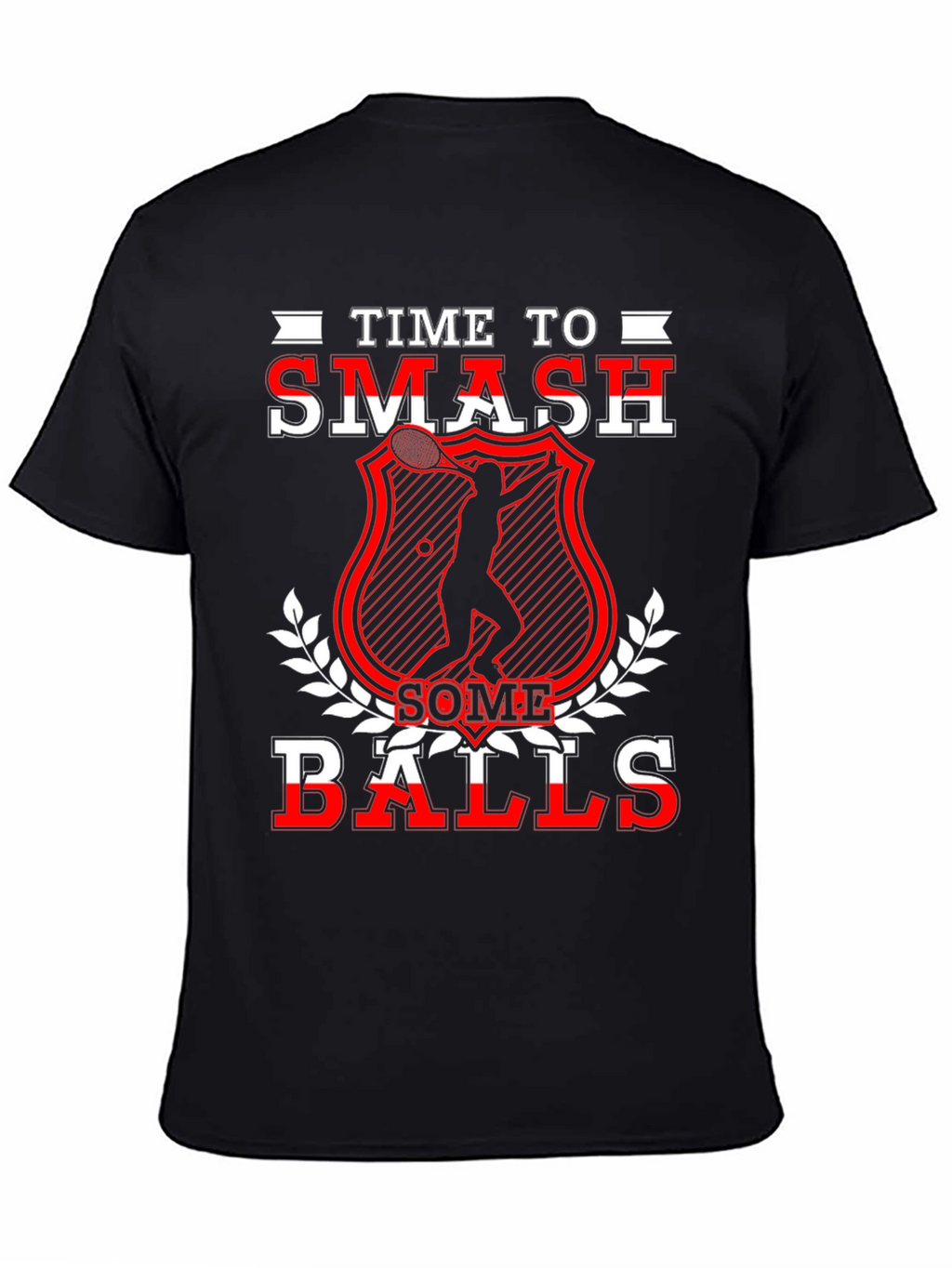 Time to Smash Some Balls Tennis T-Shirt