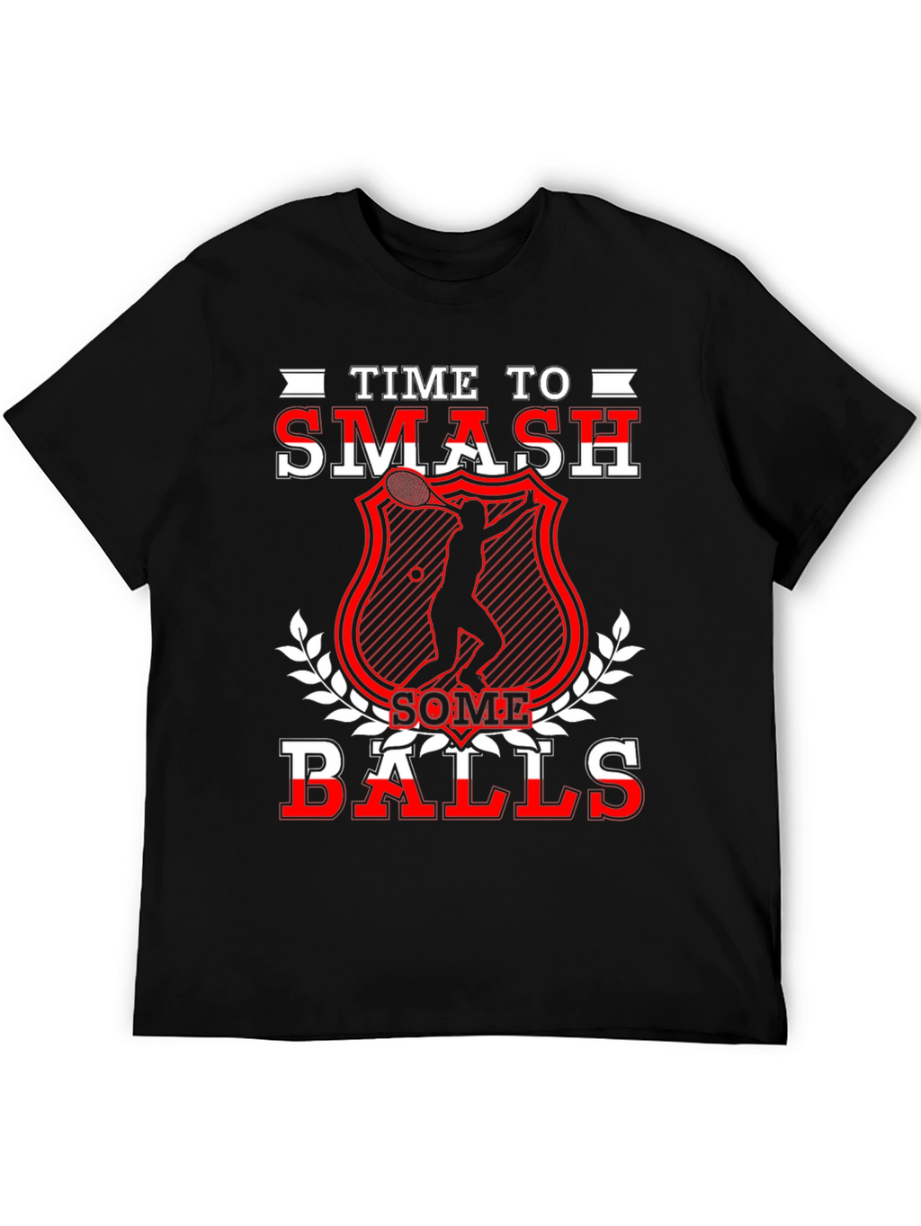 Time to Smash Some Balls Tennis T-Shirt