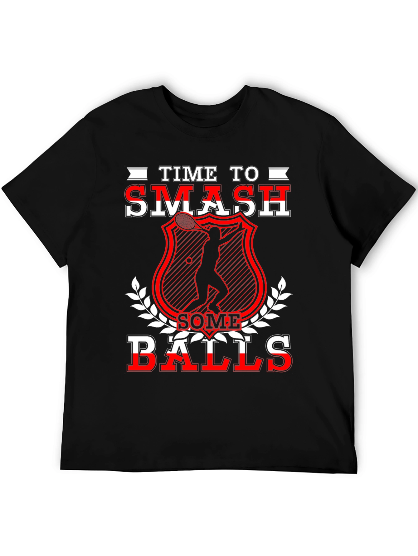 Time to Smash Some Balls Tennis T-Shirt