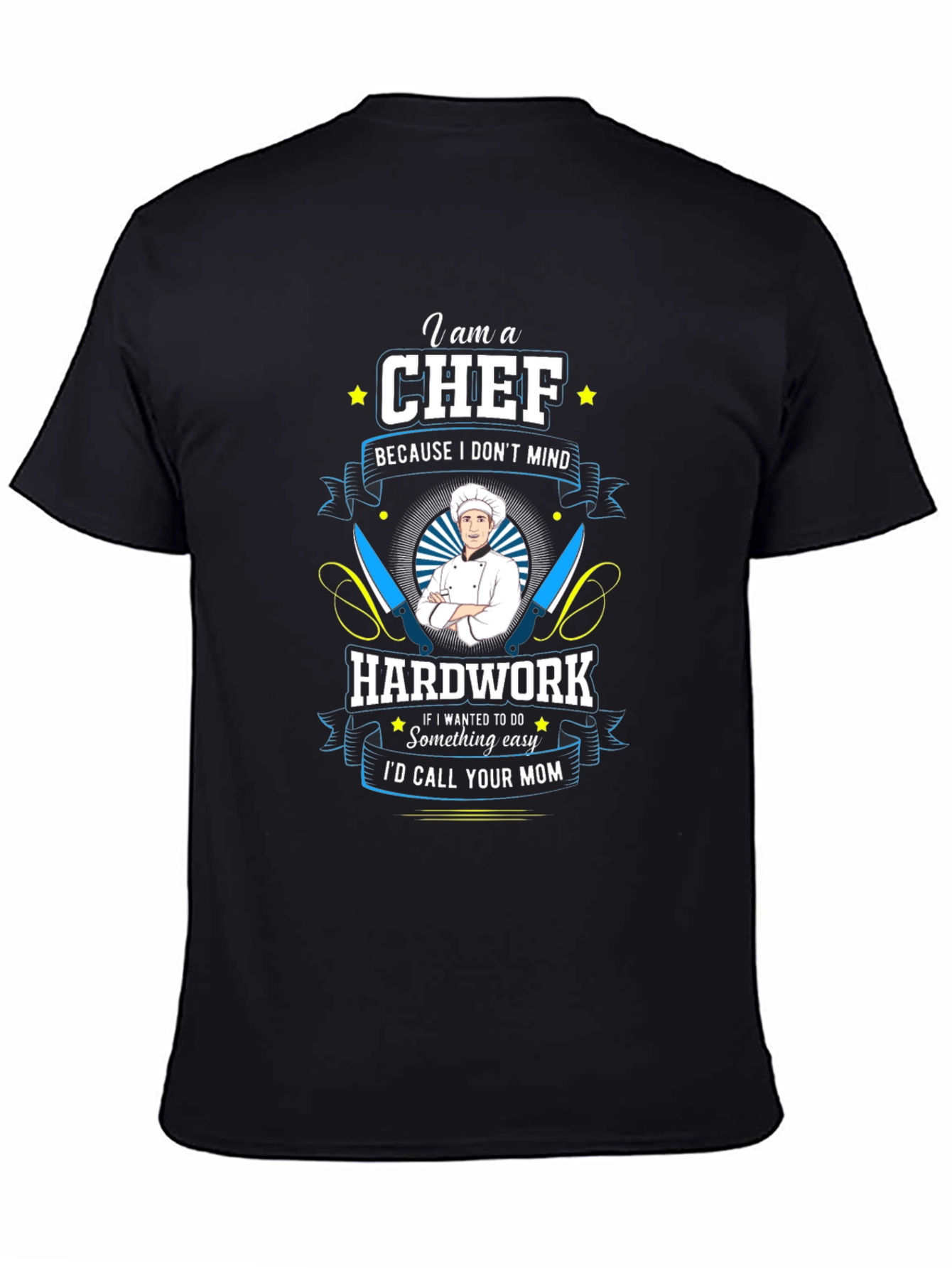 Chef T-Shirt: Hard Work Kitchen Humor