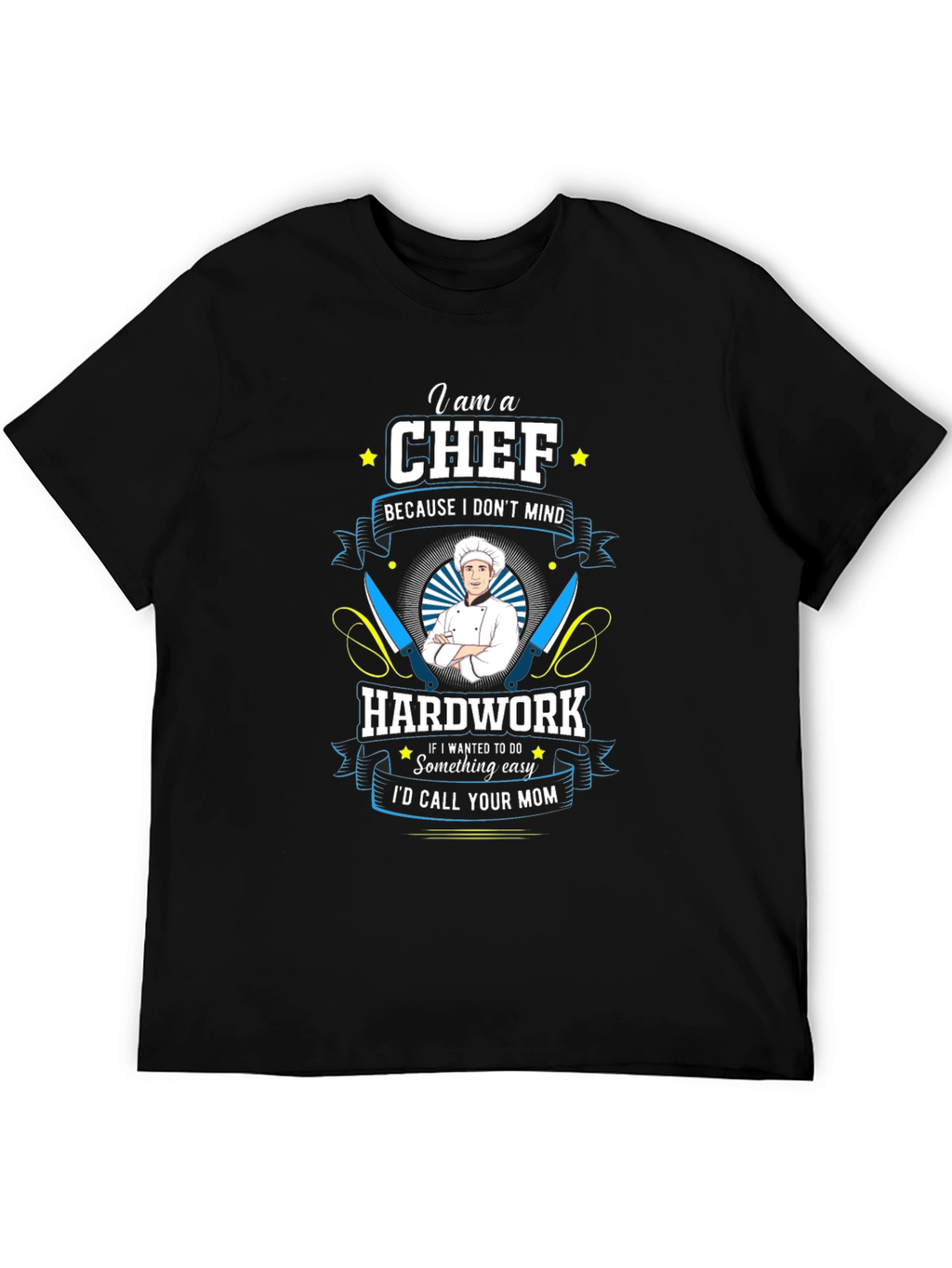 Chef T-Shirt: Hard Work Kitchen Humor
