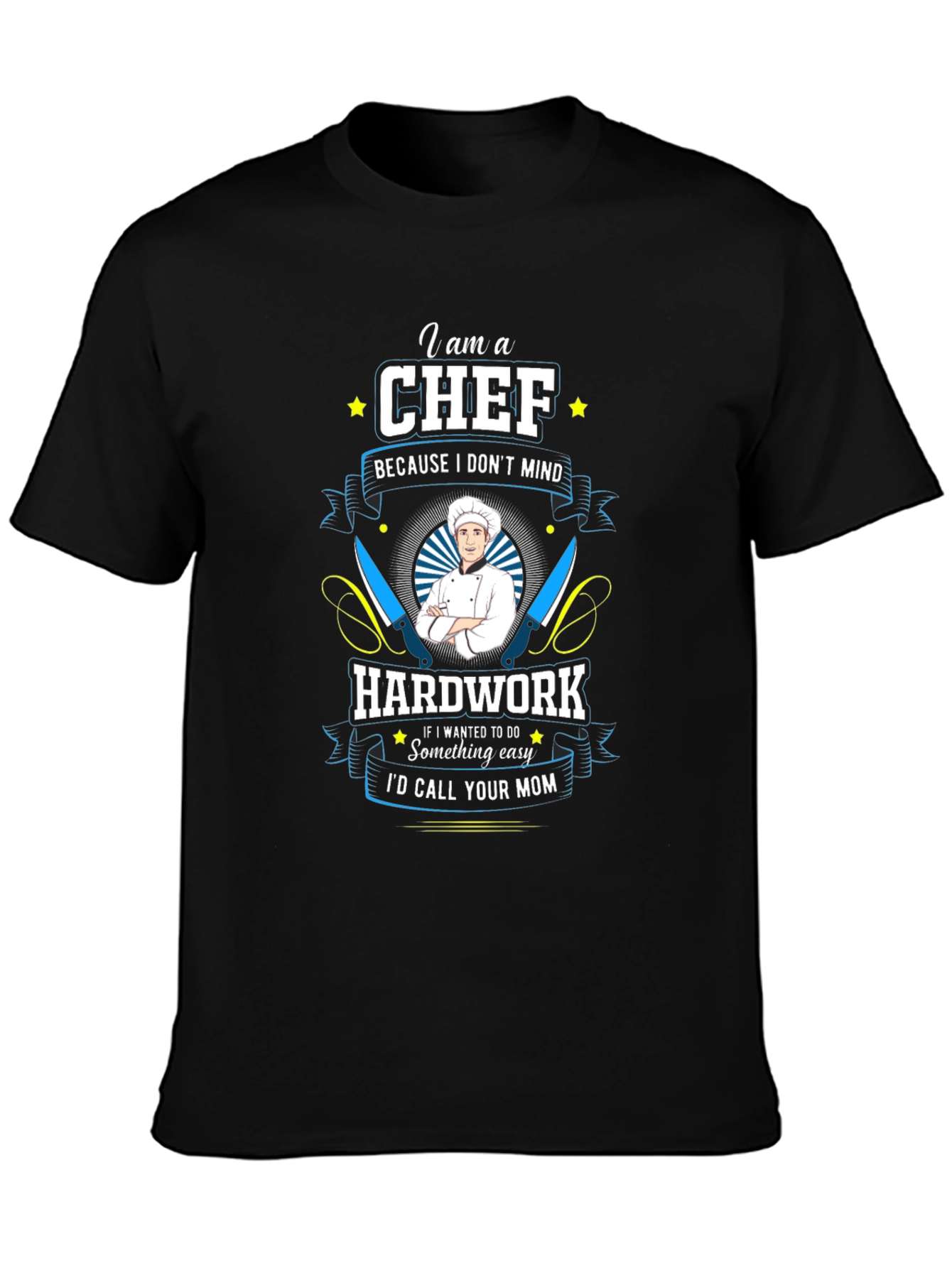 Chef T-Shirt: Hard Work Kitchen Humor
