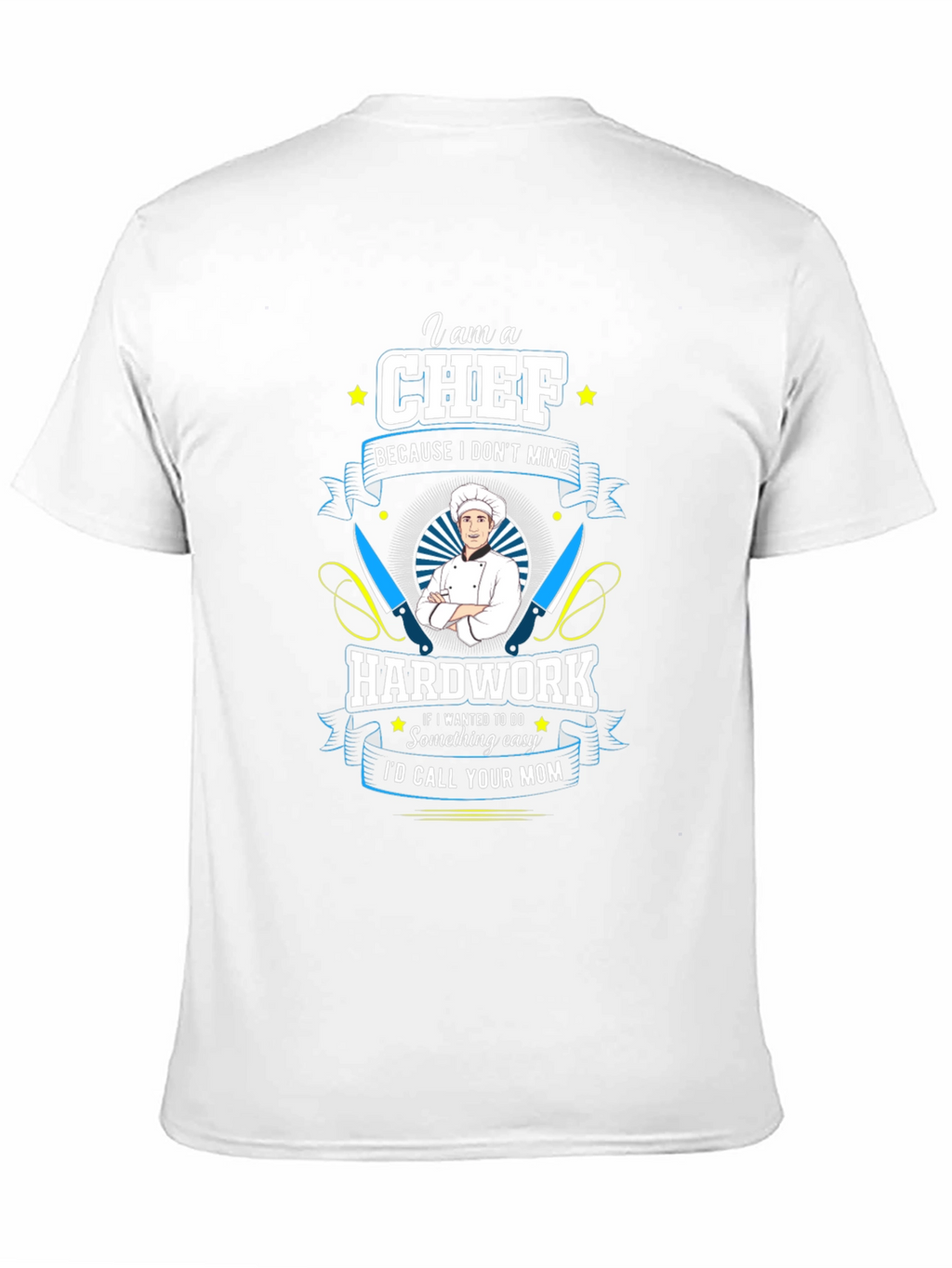 Chef T-Shirt: Hard Work Kitchen Humor