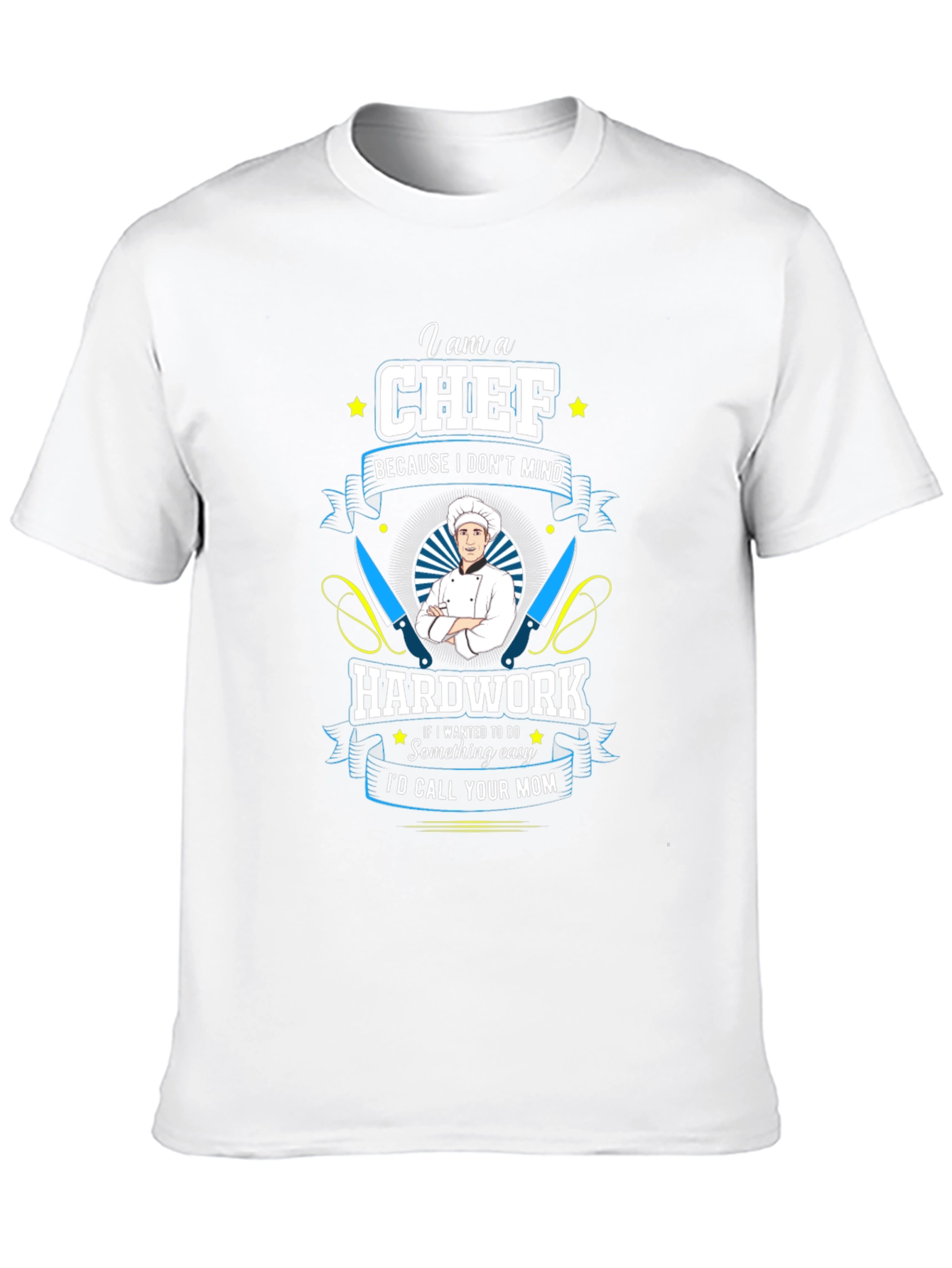 Chef T-Shirt: Hard Work Kitchen Humor
