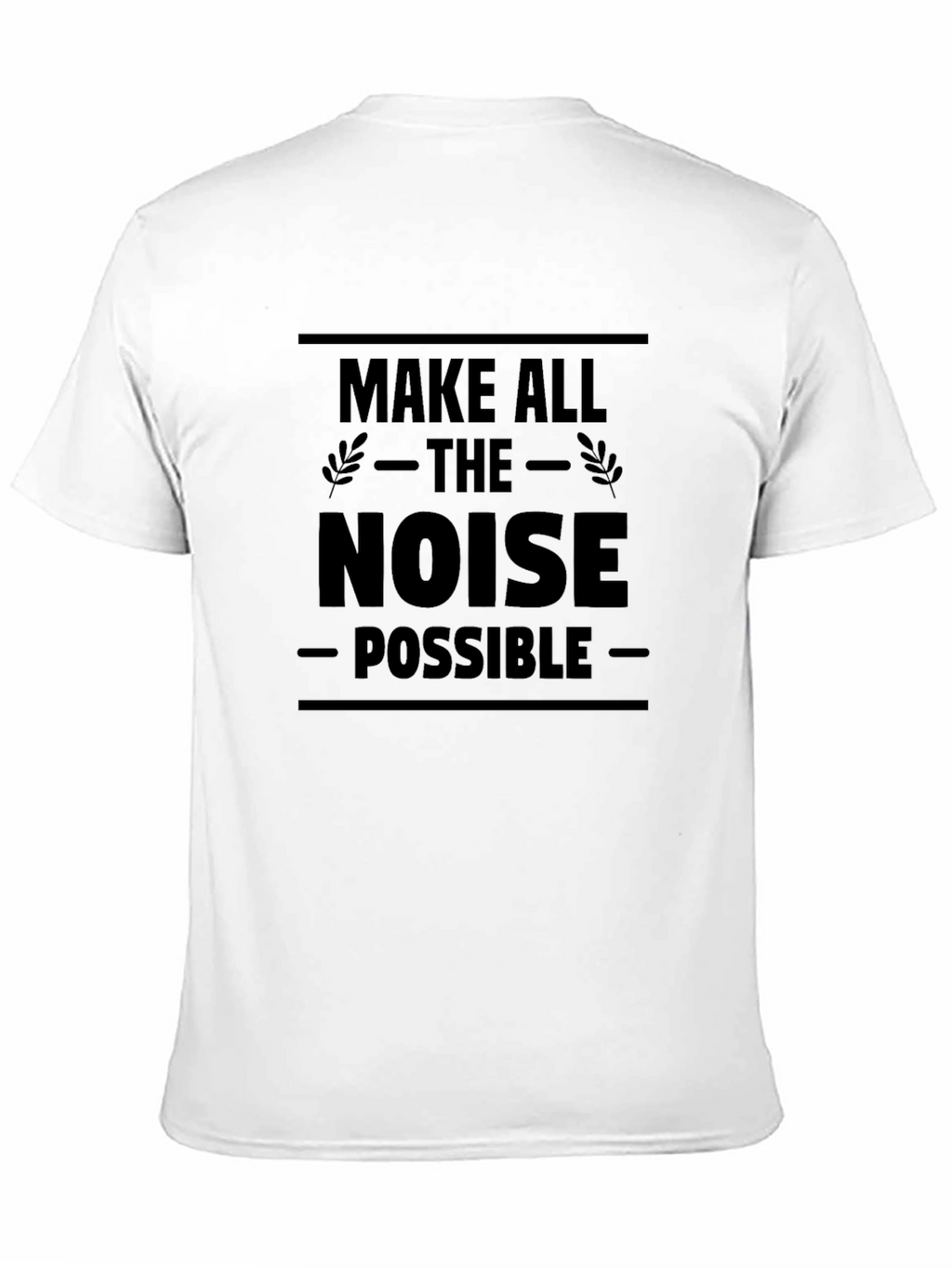 Make All The Noise Possible Black T-Shirt