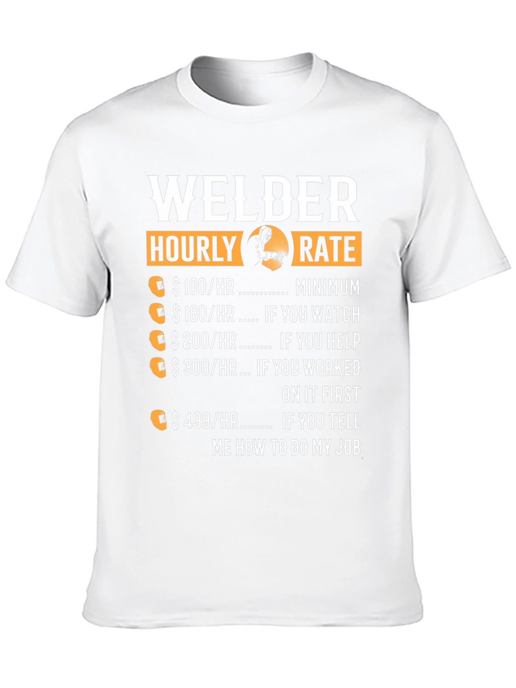 Welder Hourly Rate Funny T-Shirt