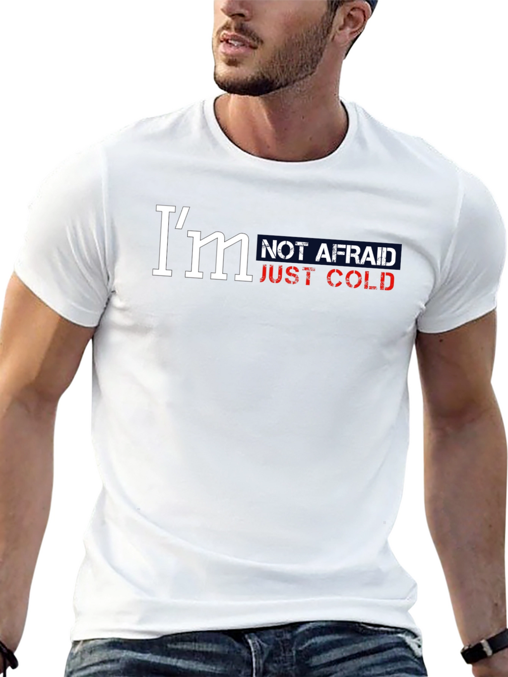 Im Not Afraid Just Cold Graphic Tee