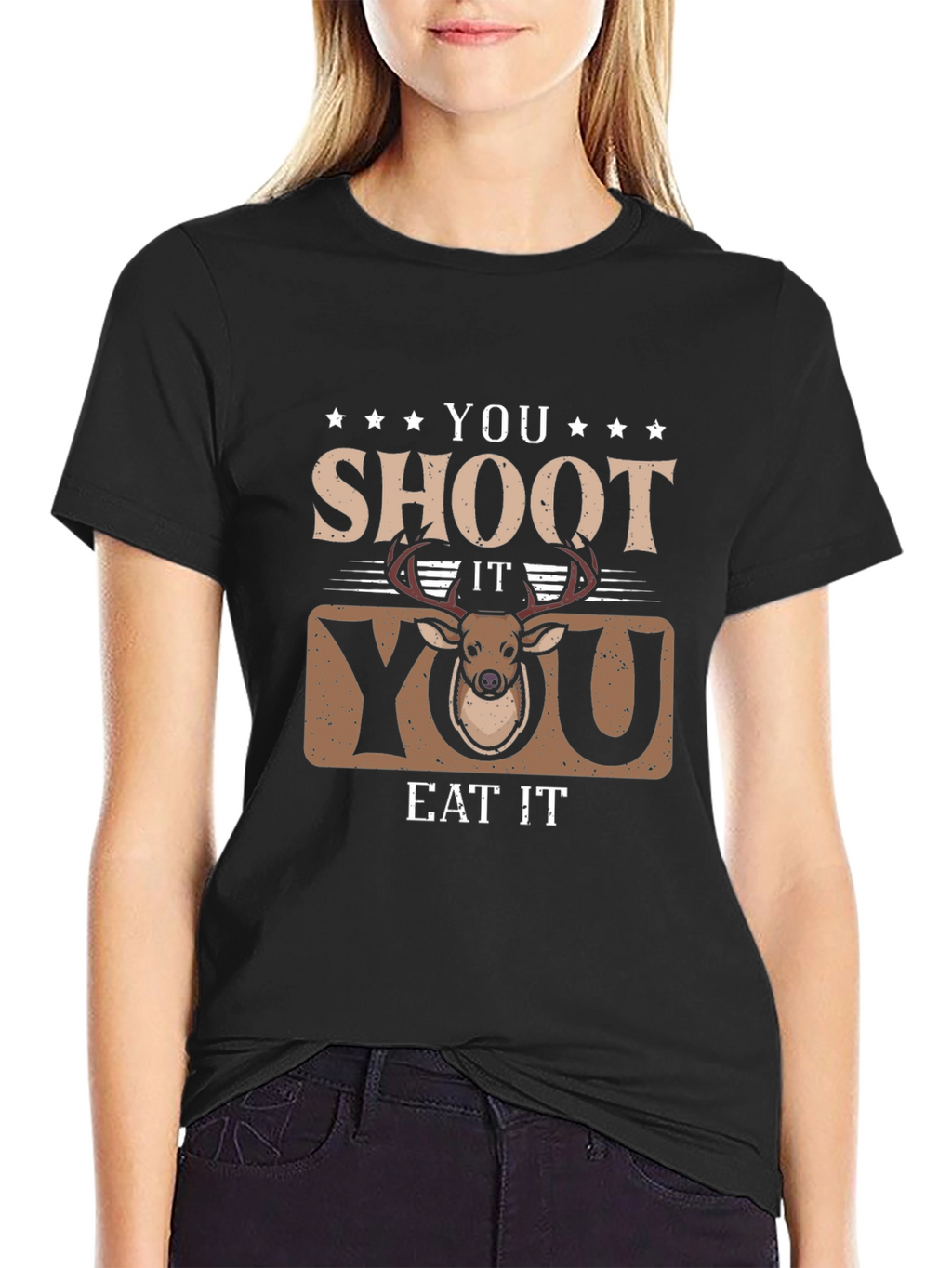 You Shoot It You Eat It Deer Hunting T-Shirt