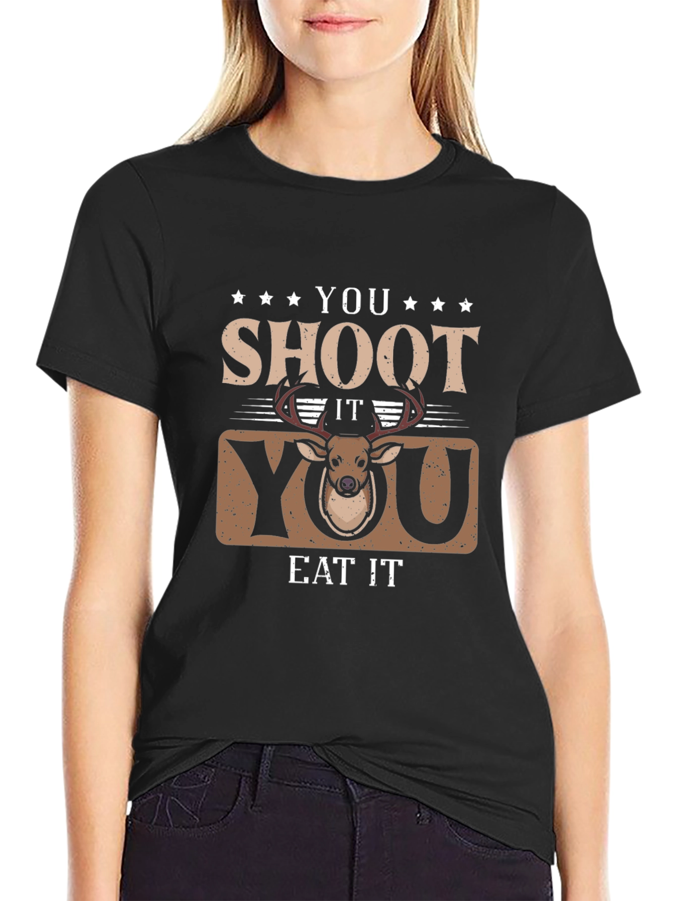 You Shoot It You Eat It Deer Hunting T-Shirt