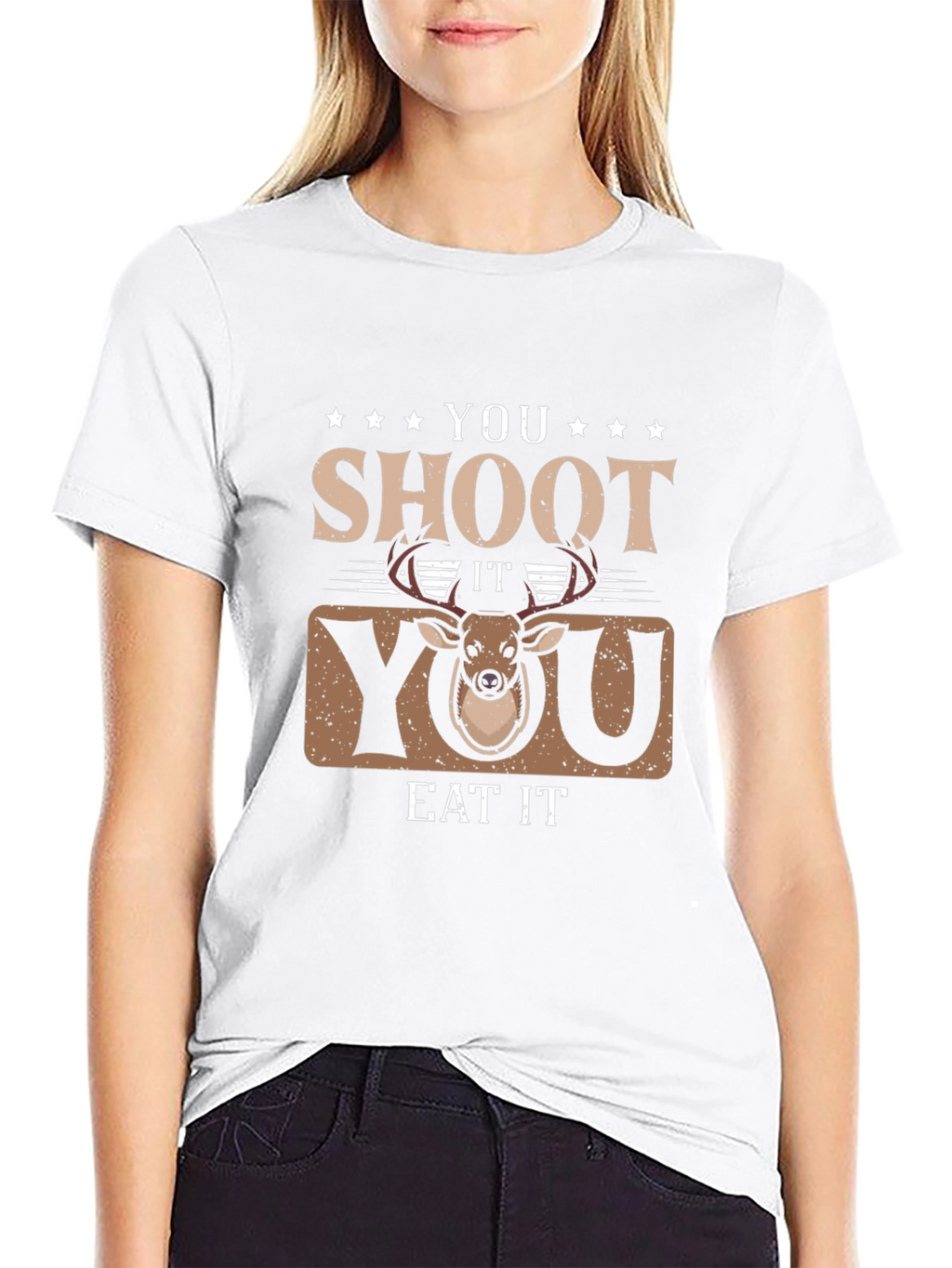 You Shoot It You Eat It Deer Hunting T-Shirt