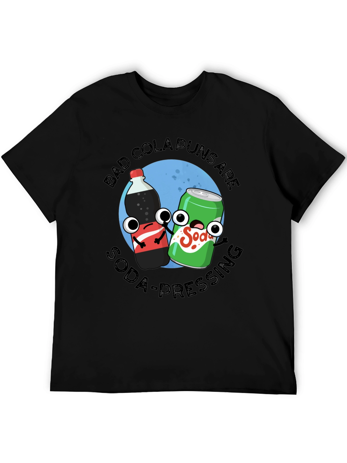 Bad Cola Puns Are Soda-Pressing T-Shirt