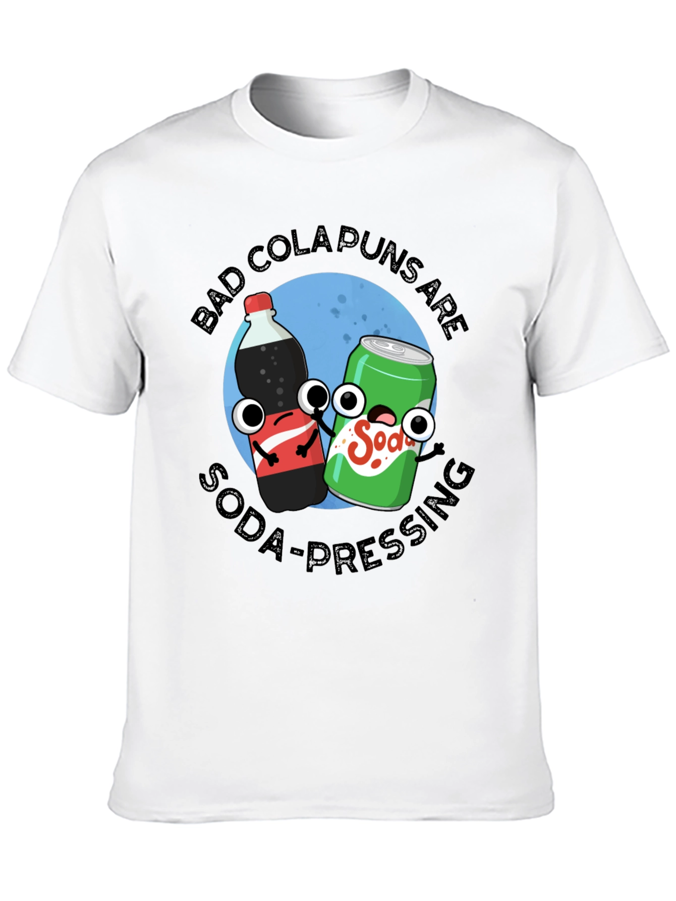 Bad Cola Puns Are Soda-Pressing T-Shirt