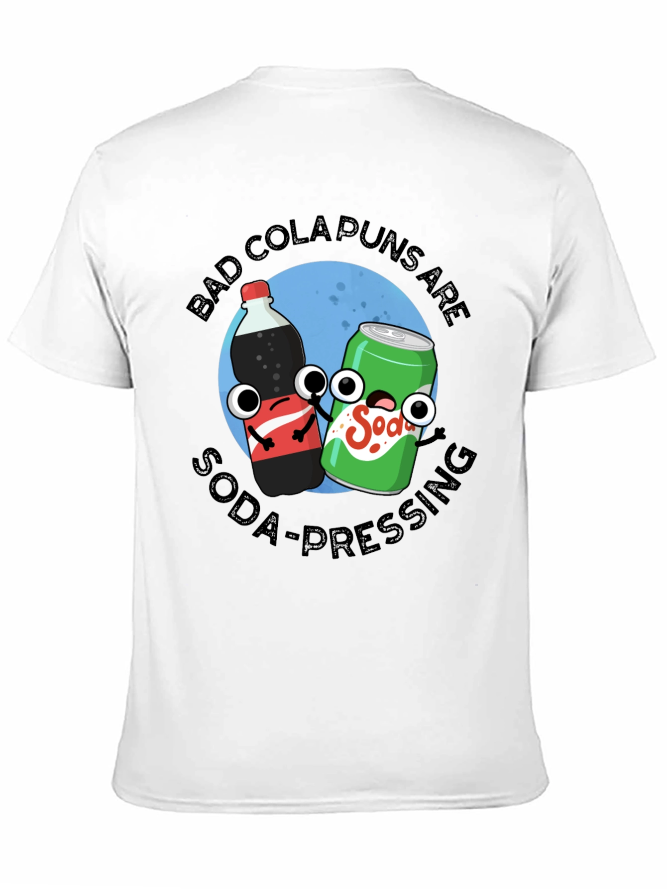 Bad Cola Puns Are Soda-Pressing T-Shirt