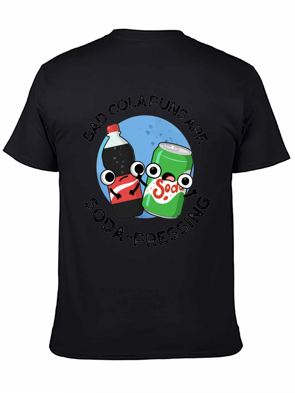 Bad Cola Puns Are Soda-Pressing T-Shirt