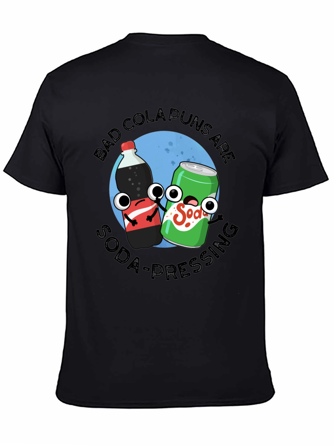 Bad Cola Puns Are Soda-Pressing T-Shirt