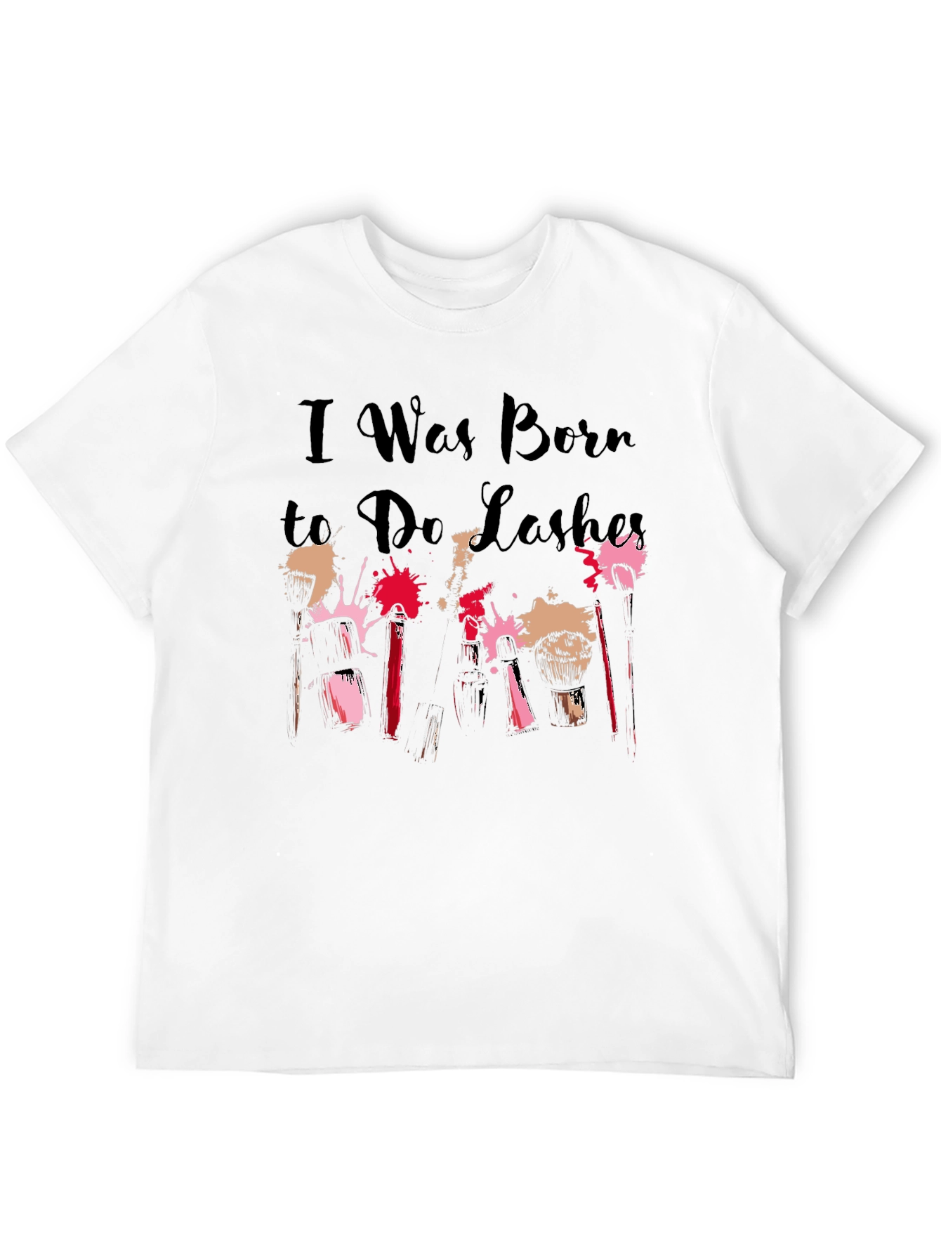I Was Born to Do Lashes T-Shirt