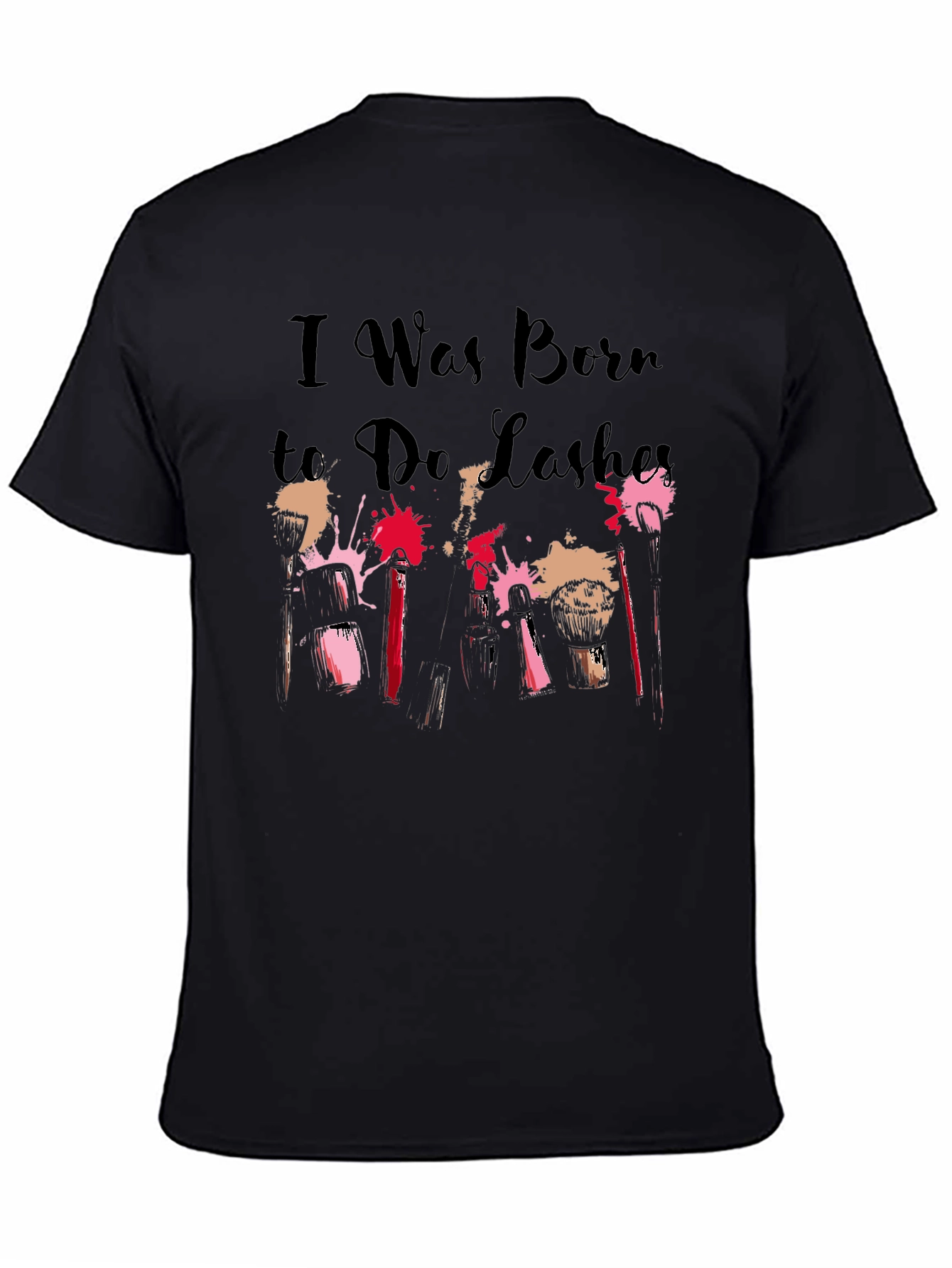 I Was Born to Do Lashes T-Shirt