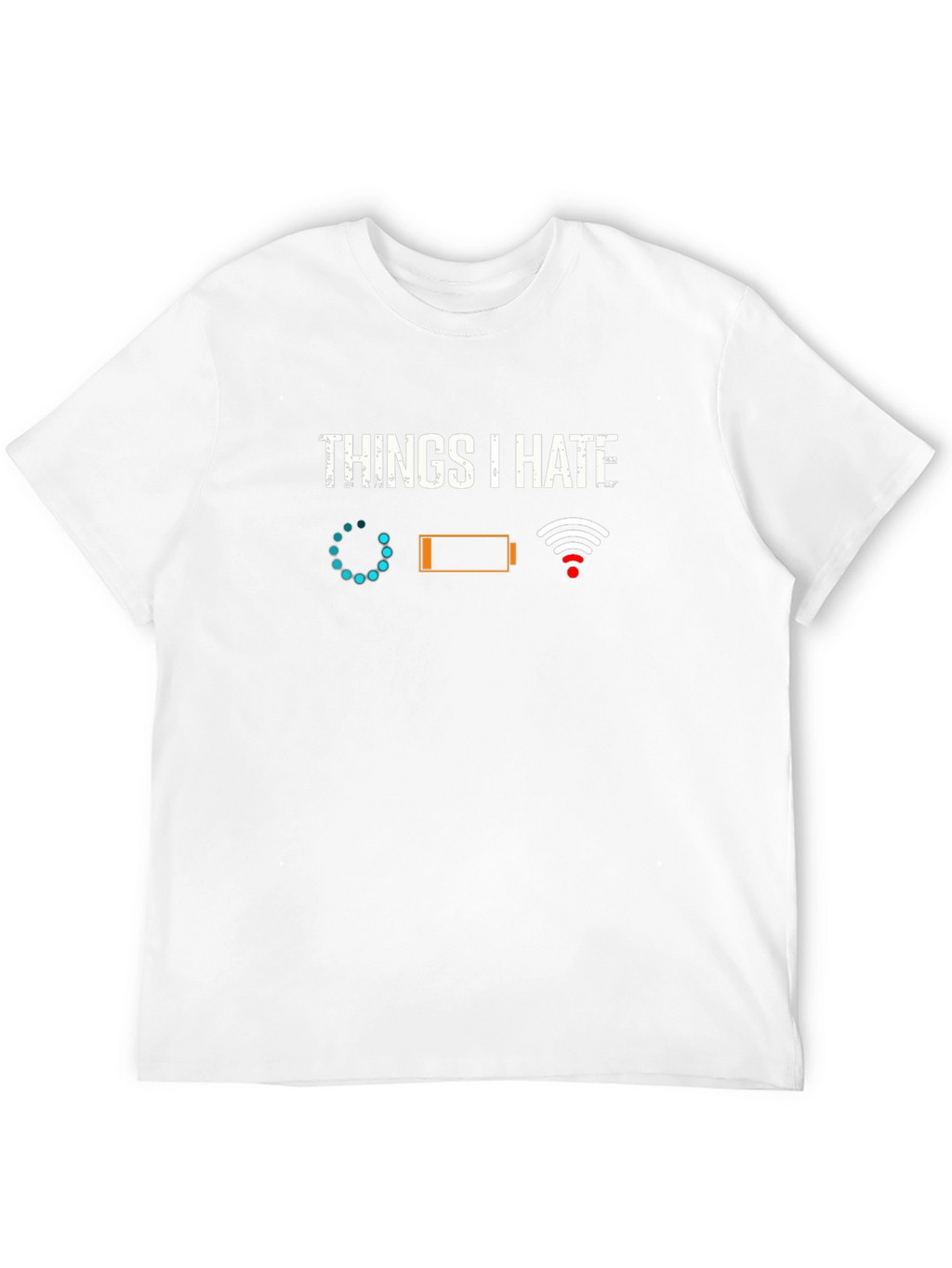 Funny Tech Hater T-Shirt - Things I Hate Tee