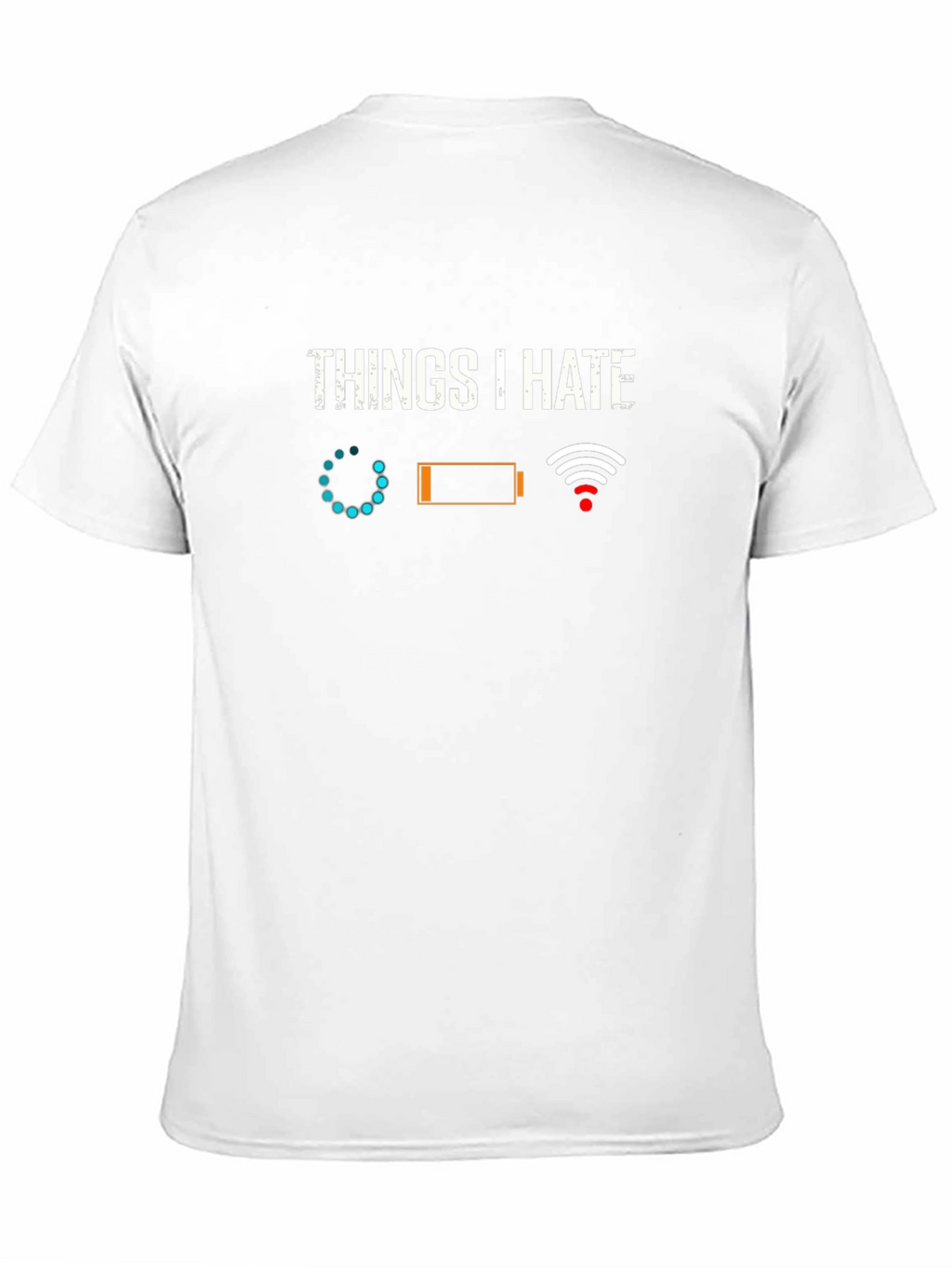 Funny Tech Hater T-Shirt - Things I Hate Tee