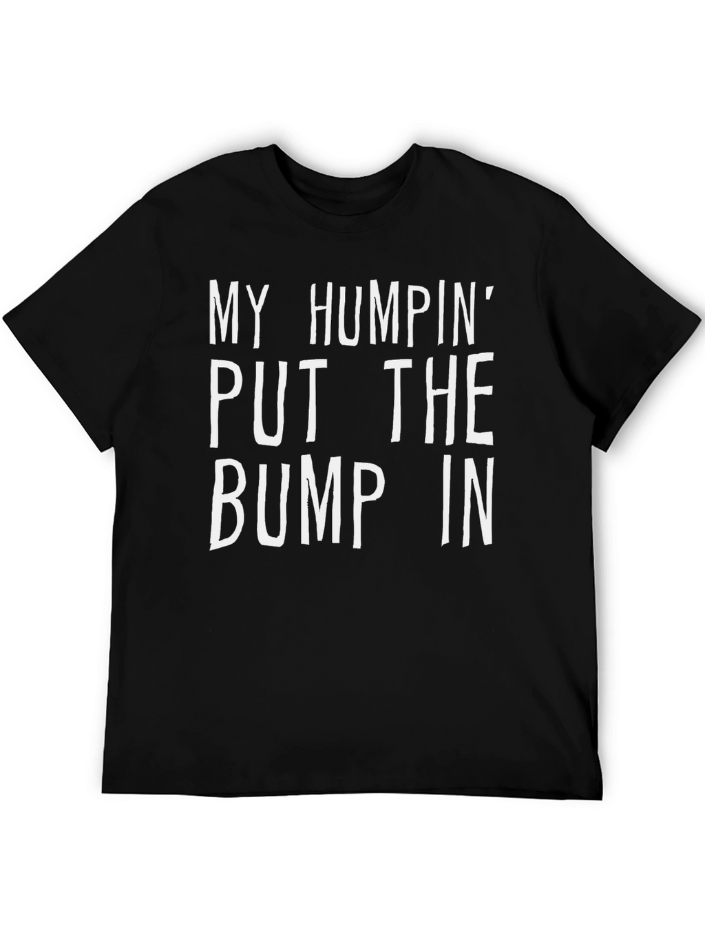 Humpin Bump In Tee - Funny Novelty Graphic T-Shirt