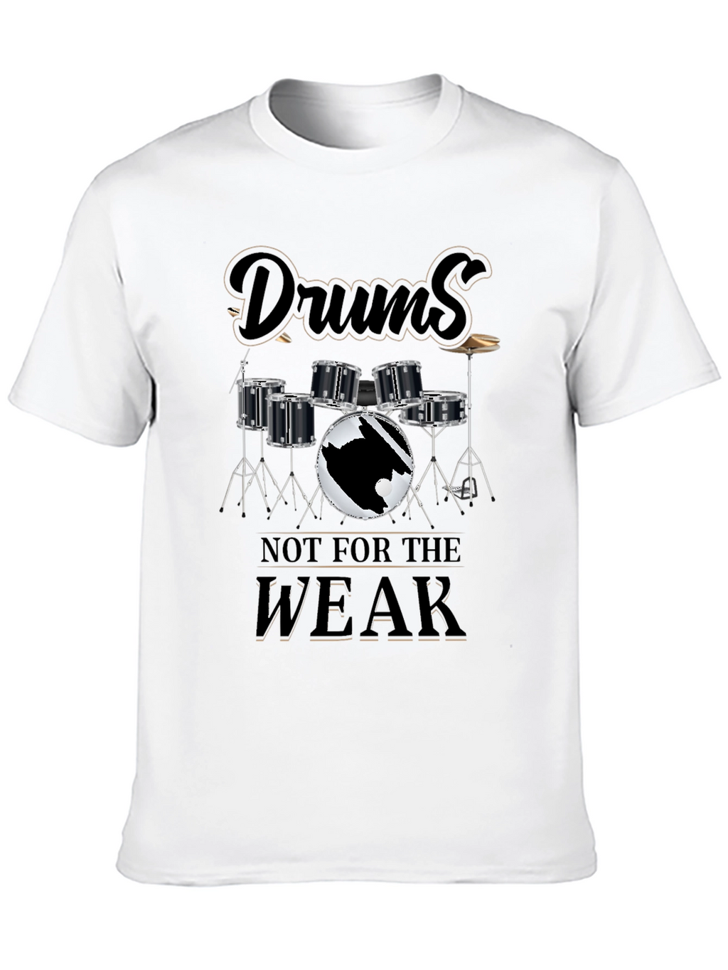 Drums Not For The WEAK Graphic T-Shirt