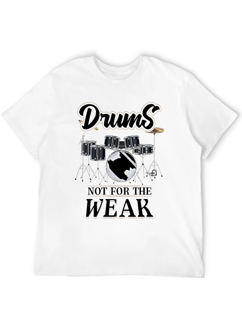 Drums Not For The WEAK Graphic T-Shirt