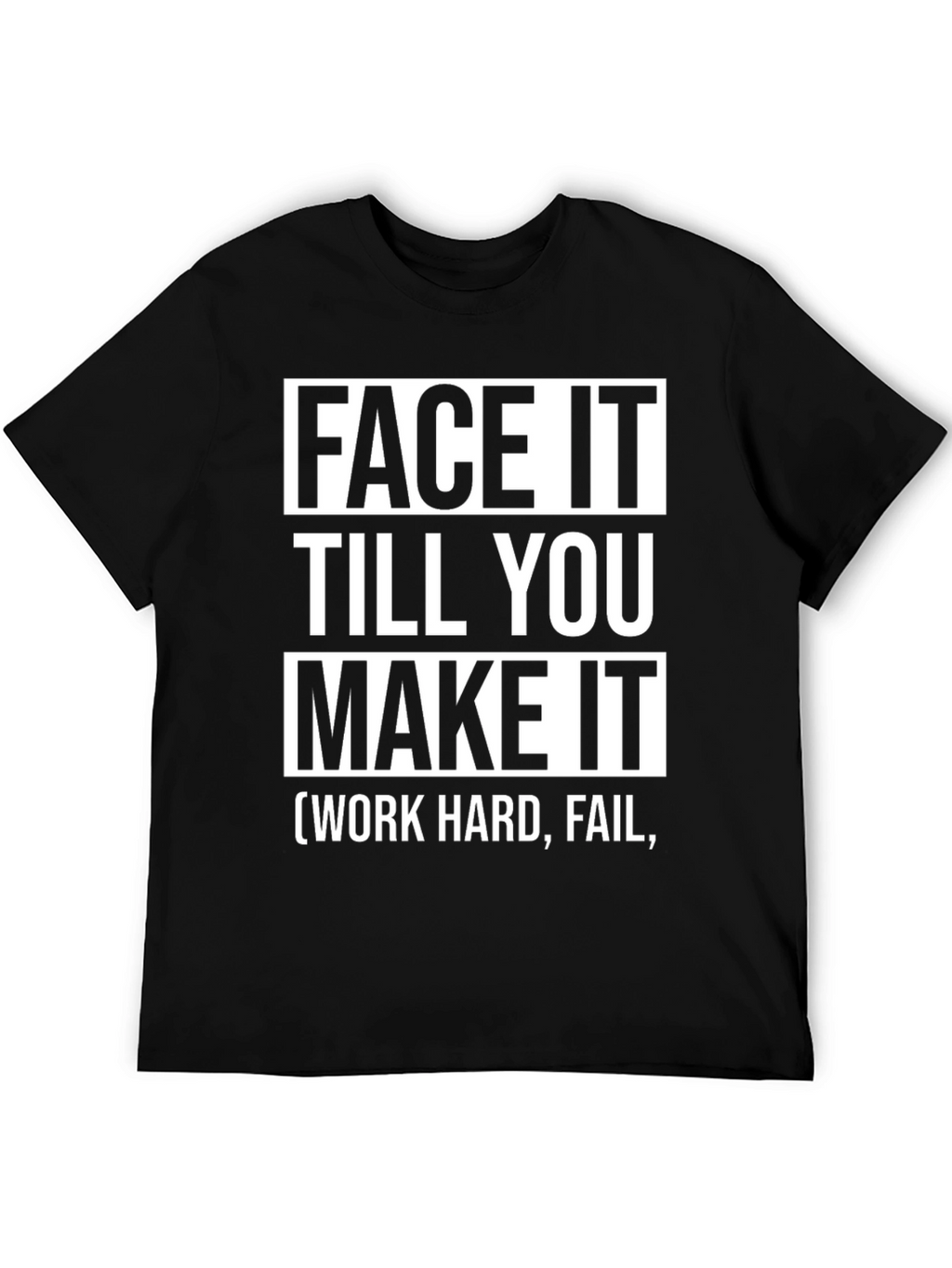 Face It Till You Make It Graphic Tee