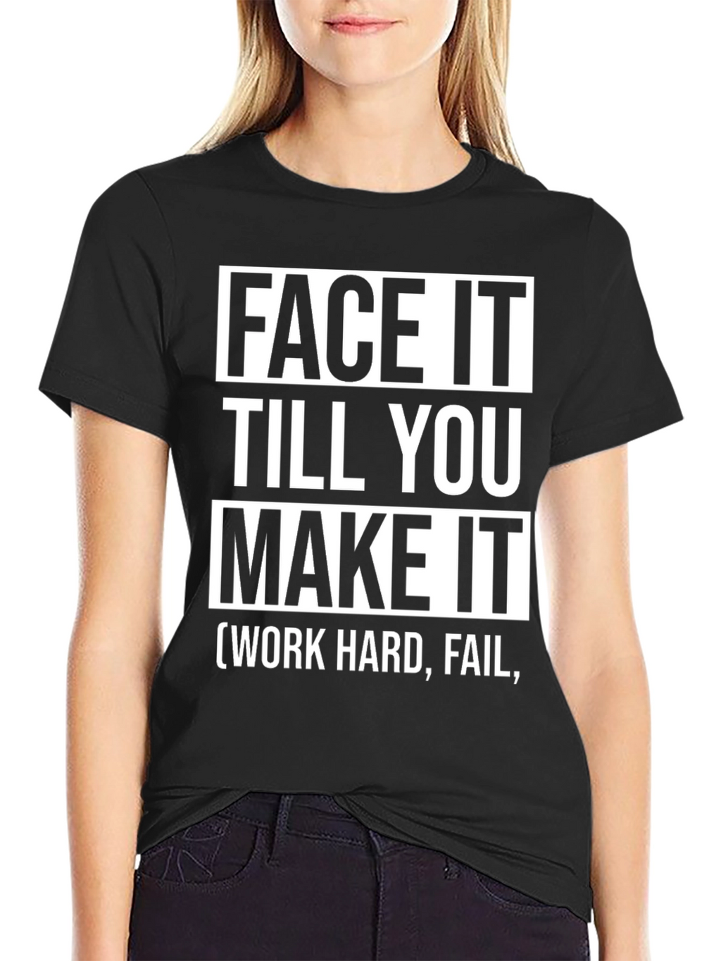 Face It Till You Make It Graphic Tee