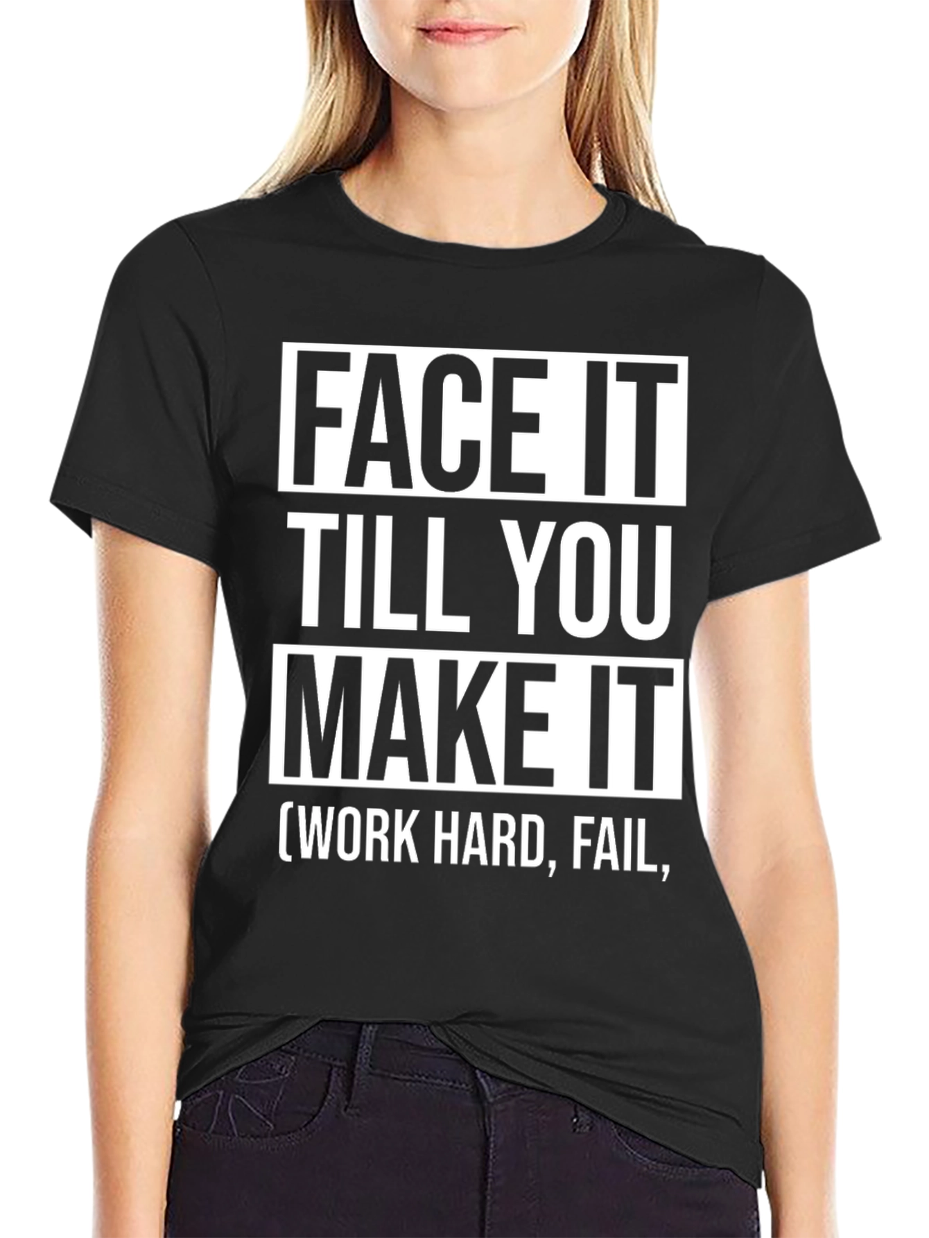 Face It Till You Make It Graphic Tee