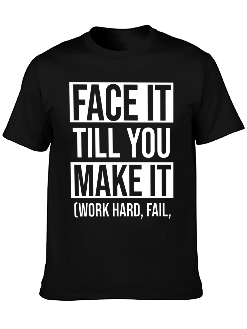 Face It Till You Make It Graphic Tee