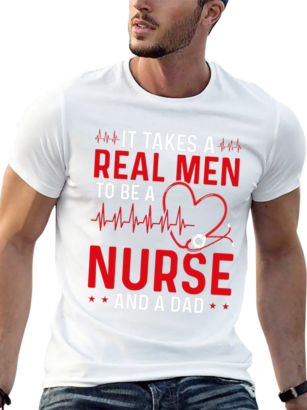 Real Men Nurse and Dad T-Shirt
