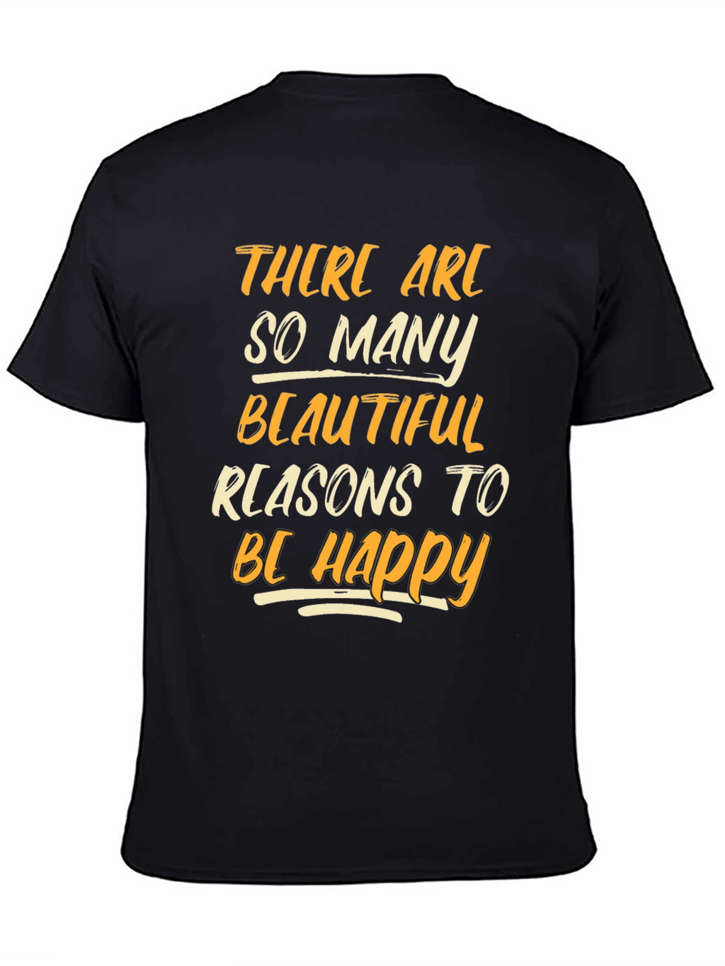Be Happy T-Shirt - Inspirational Graphic Tee