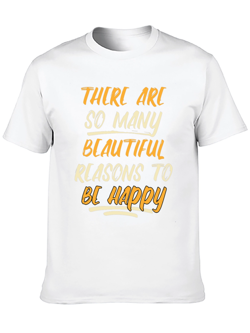 Be Happy T-Shirt - Inspirational Graphic Tee