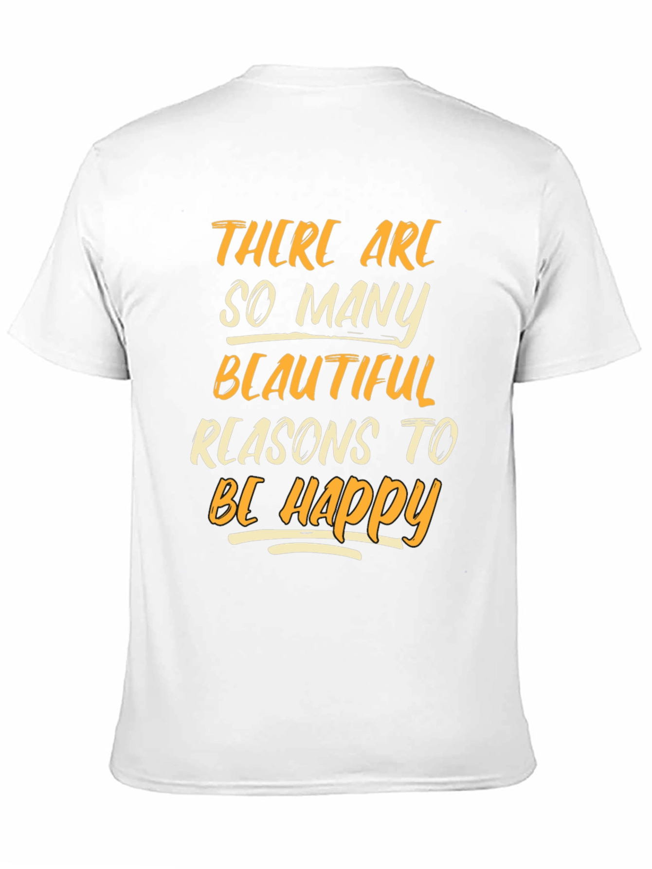 Be Happy T-Shirt - Inspirational Graphic Tee