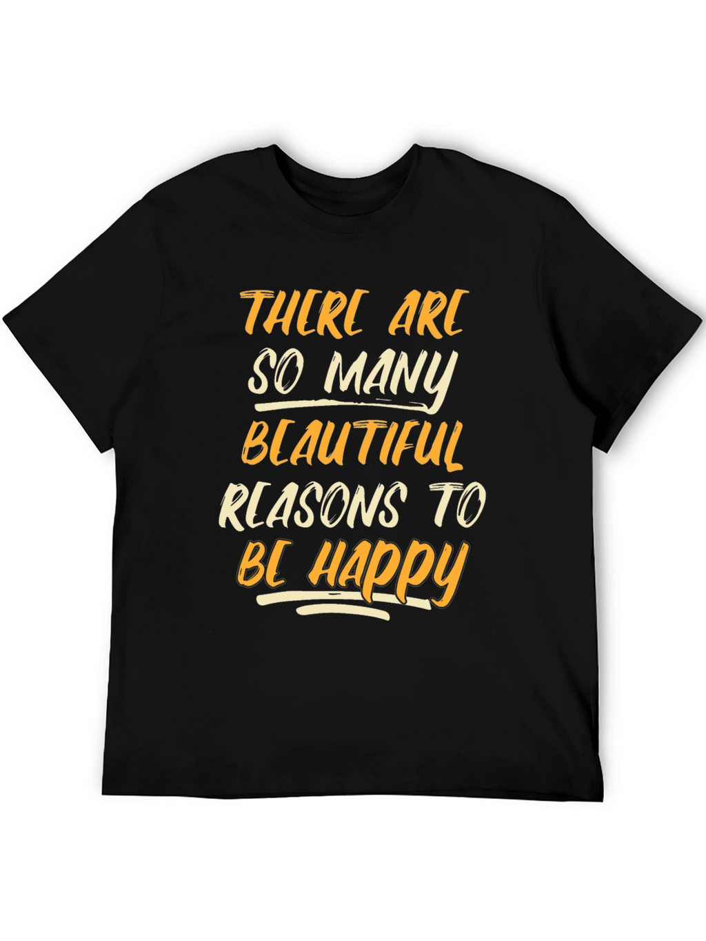 Be Happy T-Shirt - Inspirational Graphic Tee