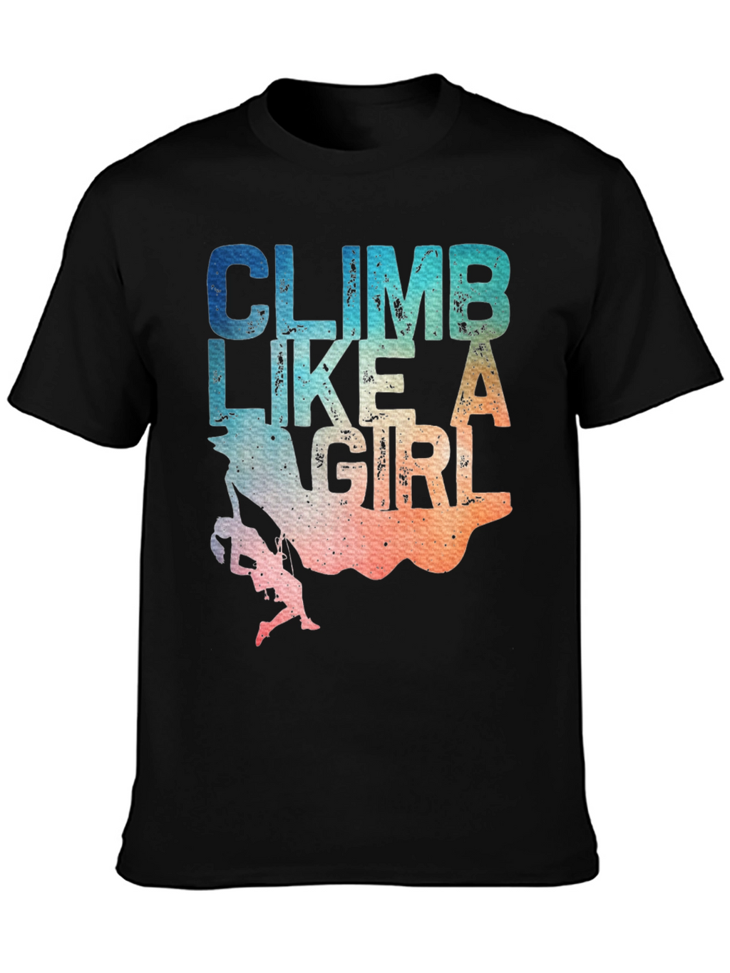 Climb Like A Girl T-Shirt - Rock Climbing Apparel