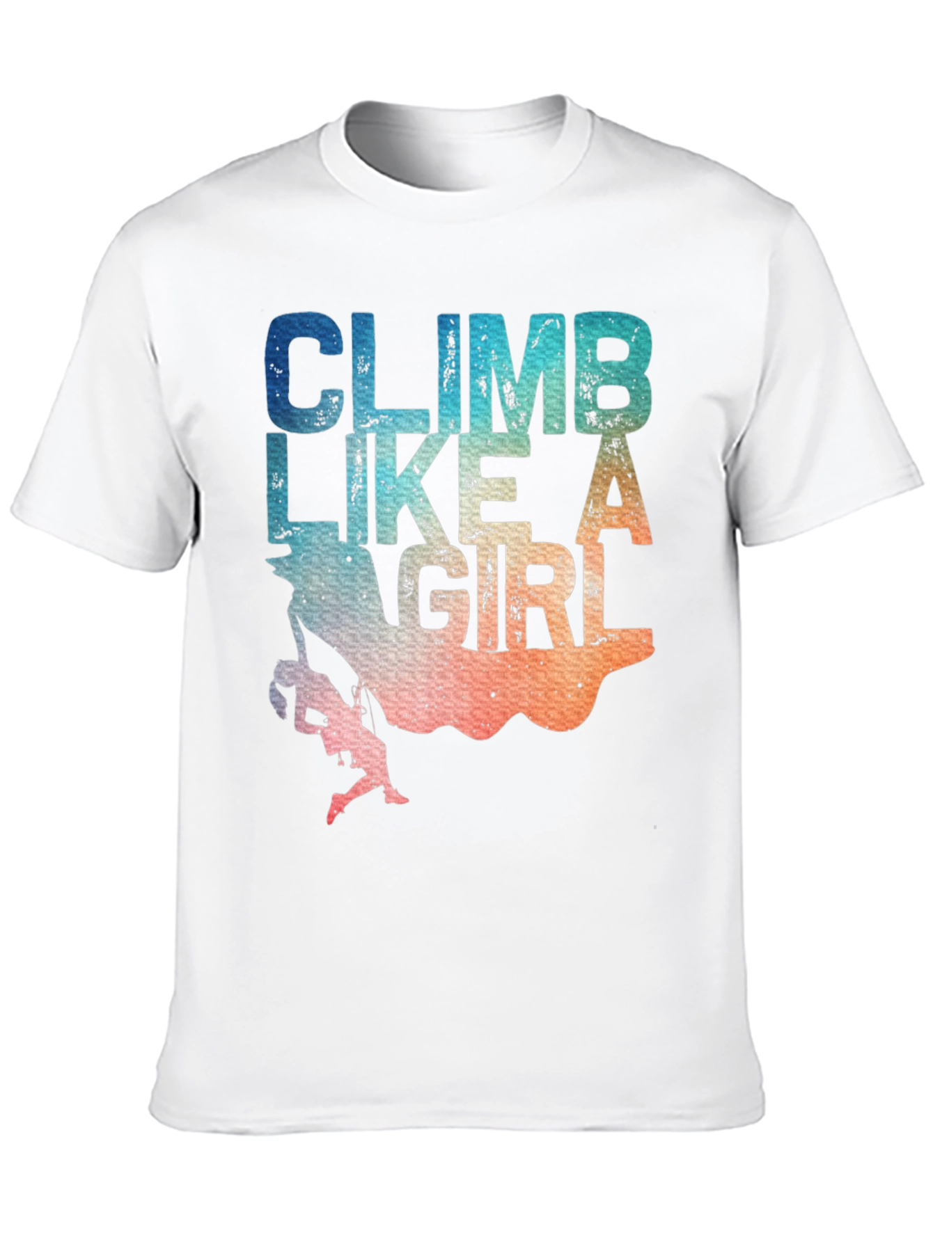 Climb Like A Girl T-Shirt - Rock Climbing Apparel