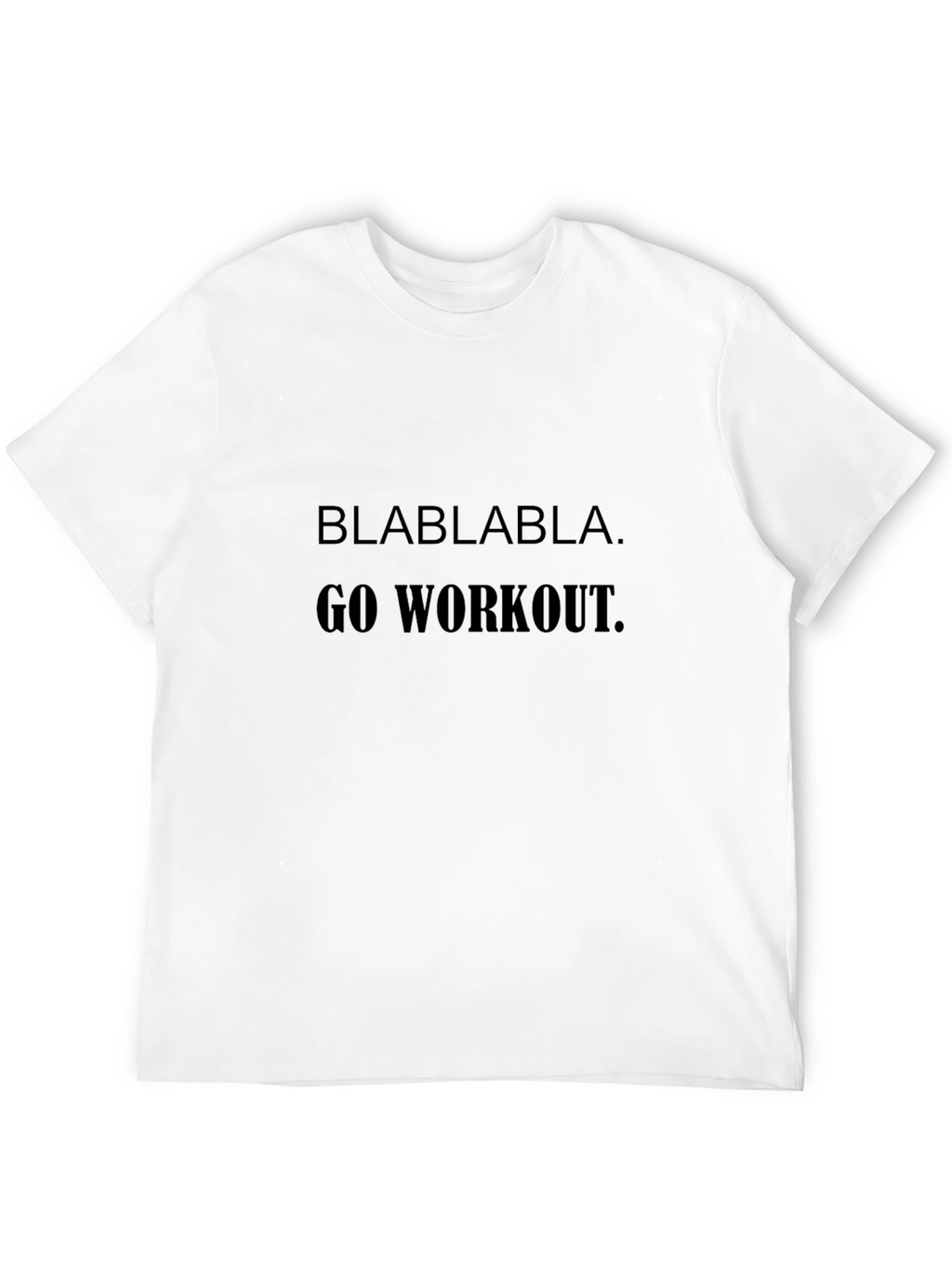 Blablabla Go Workout T-Shirt